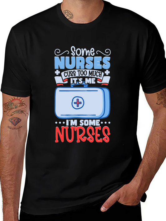 Some Nurses Cuss T-Shirt - Funny Nurse Gift