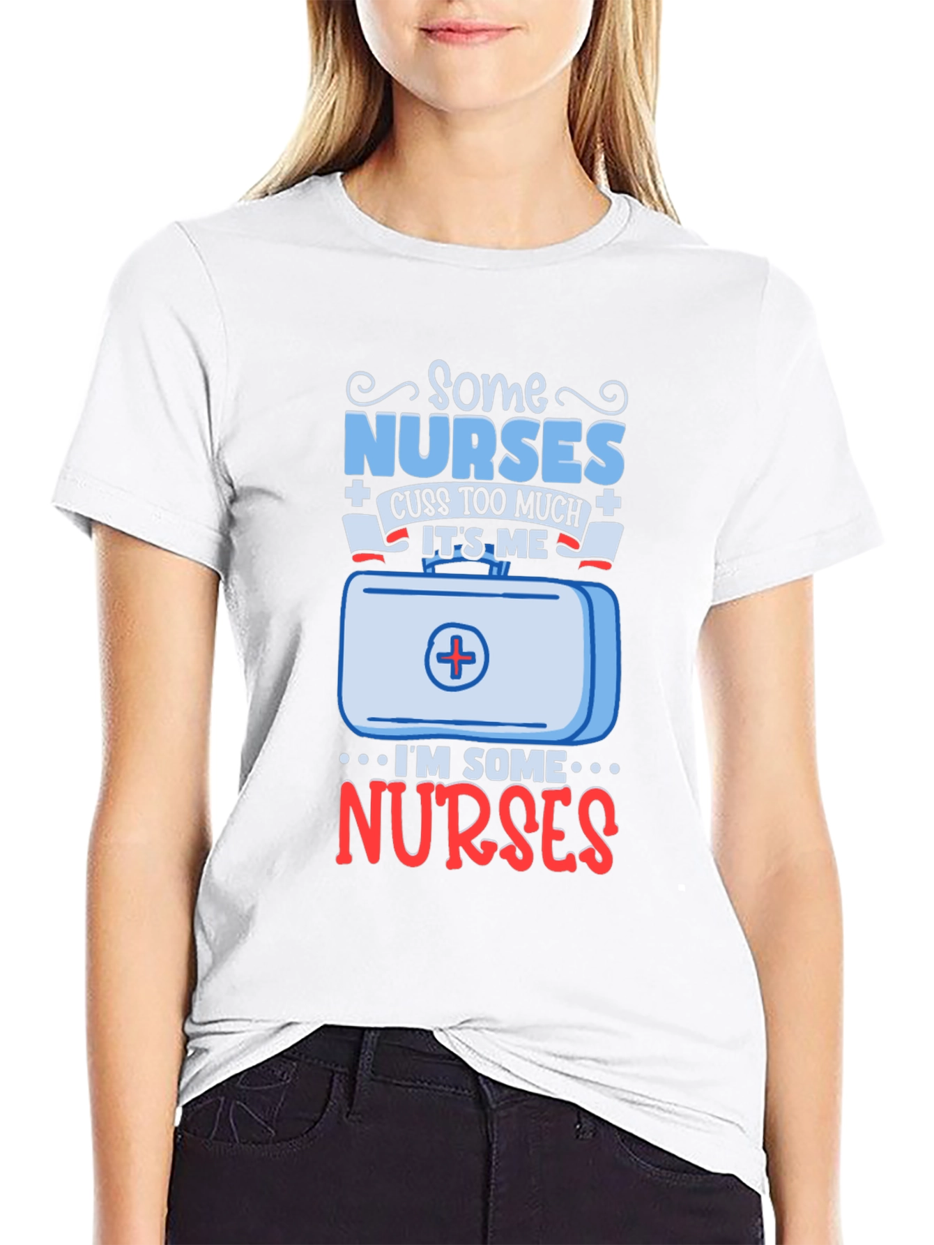 Some Nurses Cuss T-Shirt - Funny Nurse Gift
