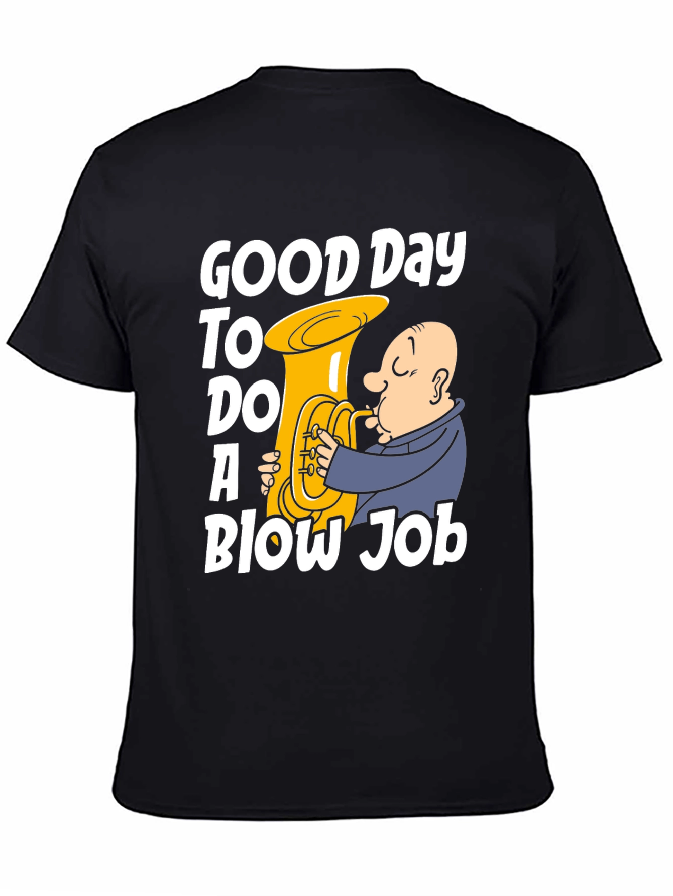 Good Day Blow Job T-Shirt