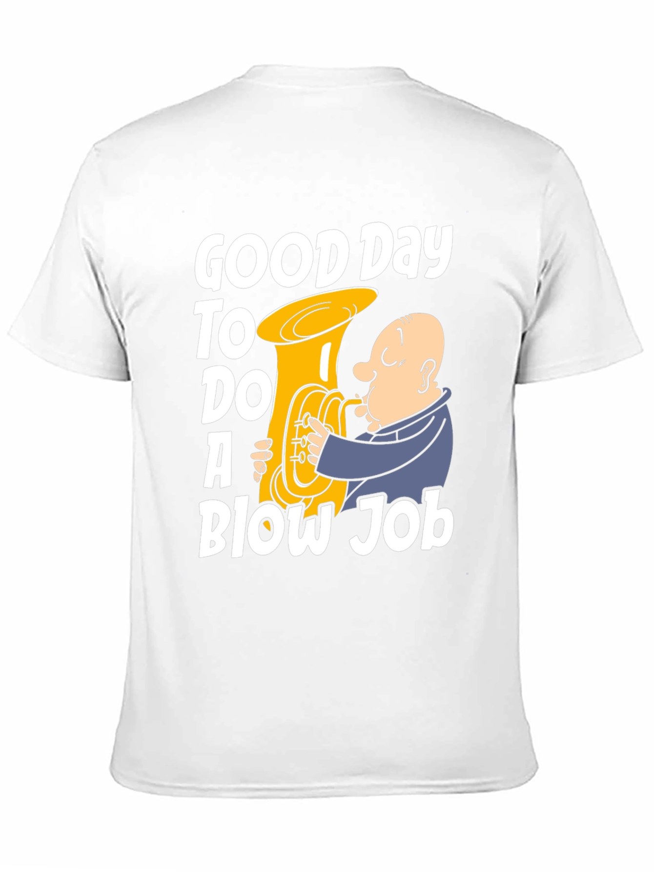 Good Day Blow Job T-Shirt