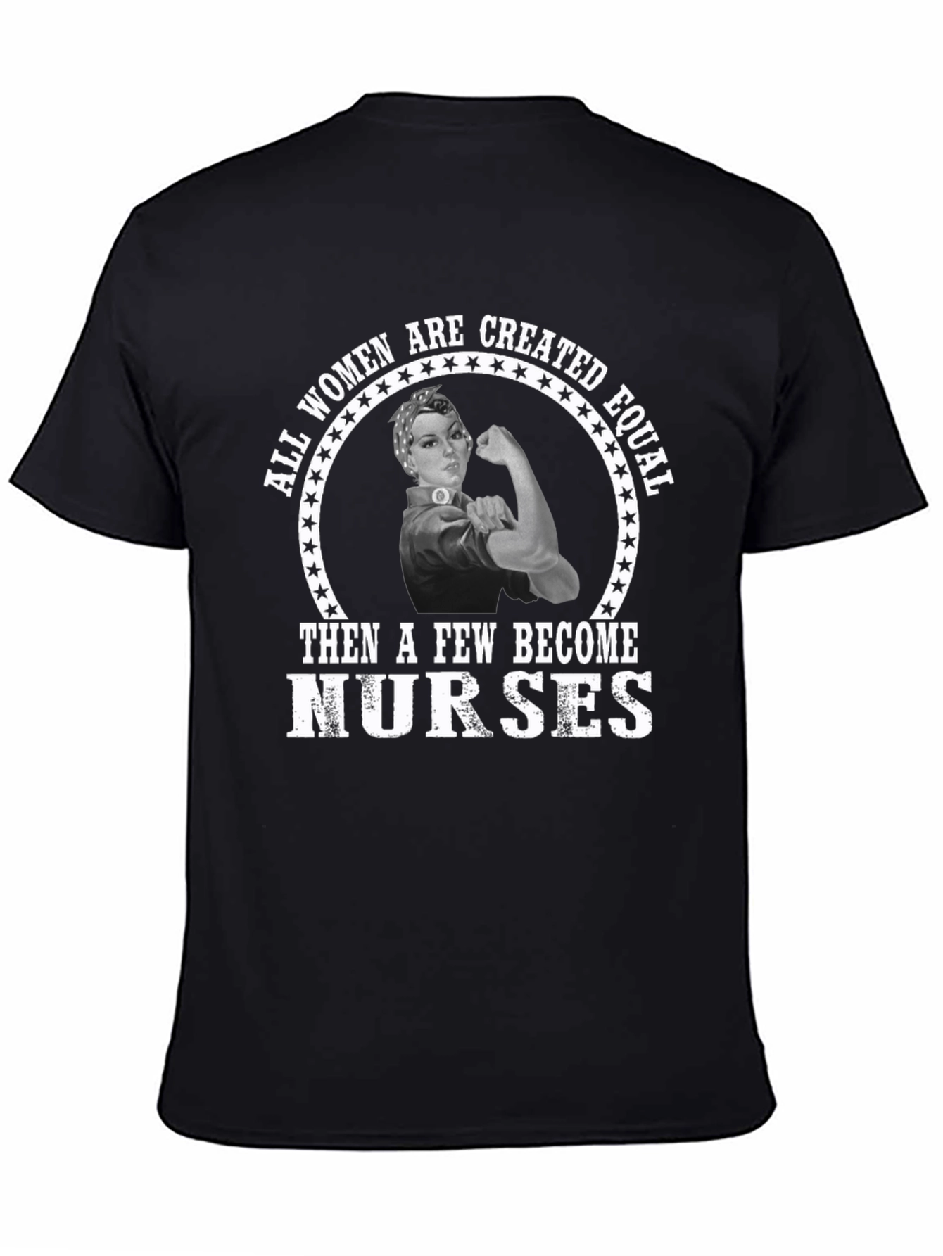 Empowered Women Nurse T-Shirt - Rosie the Riveter