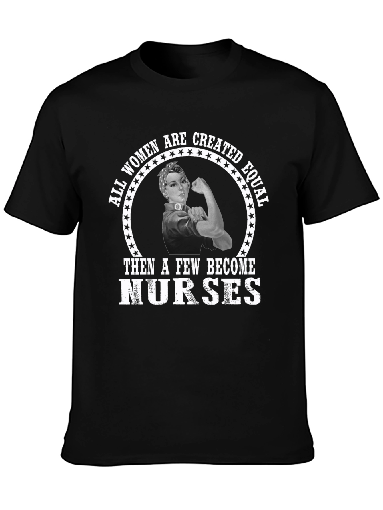Empowered Women Nurse T-Shirt - Rosie the Riveter