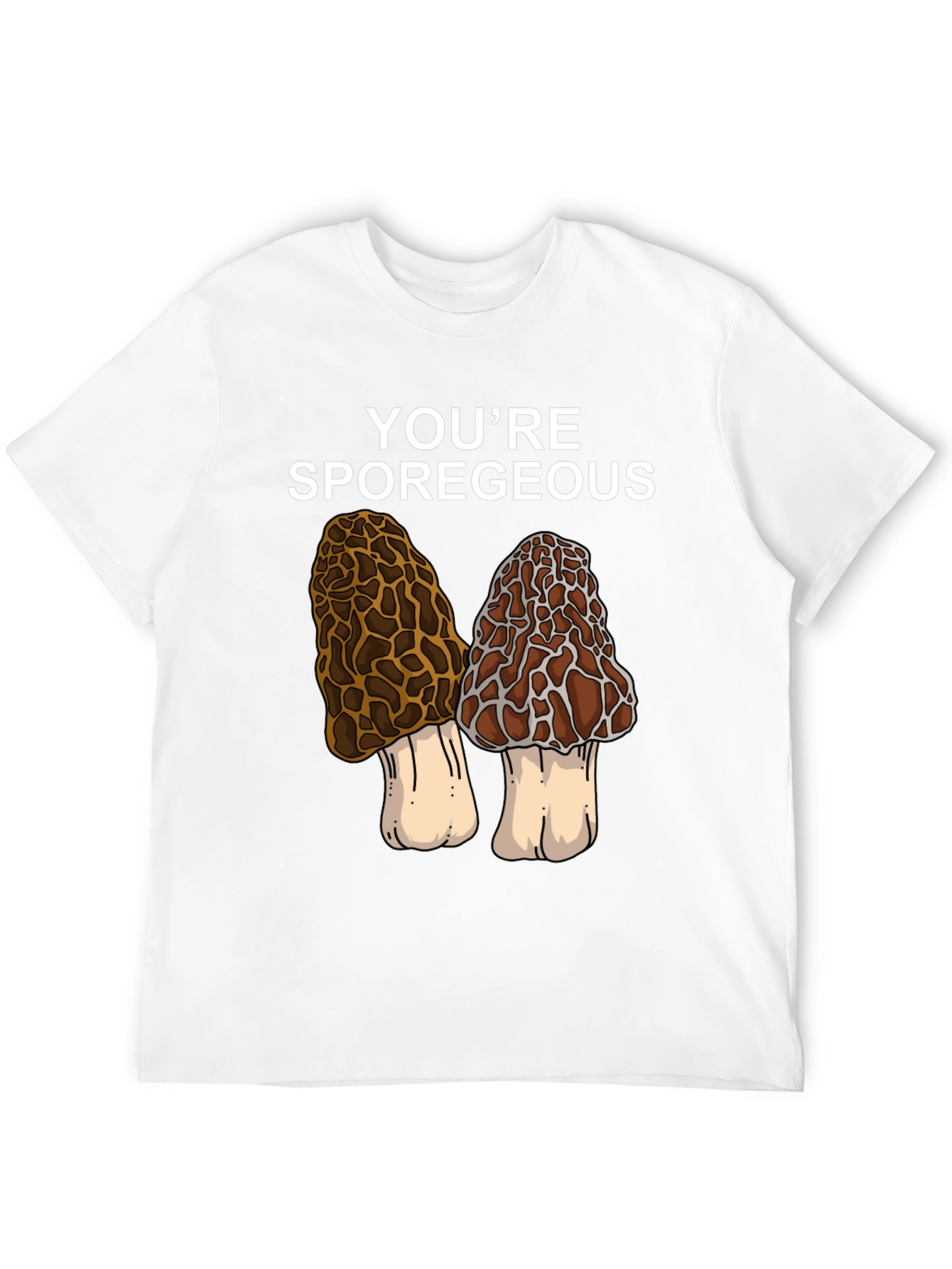 Youre Sporegeous Mushroom Graphic T-Shirt