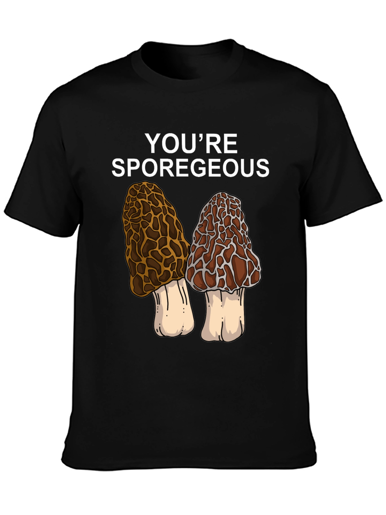Youre Sporegeous Mushroom Graphic T-Shirt