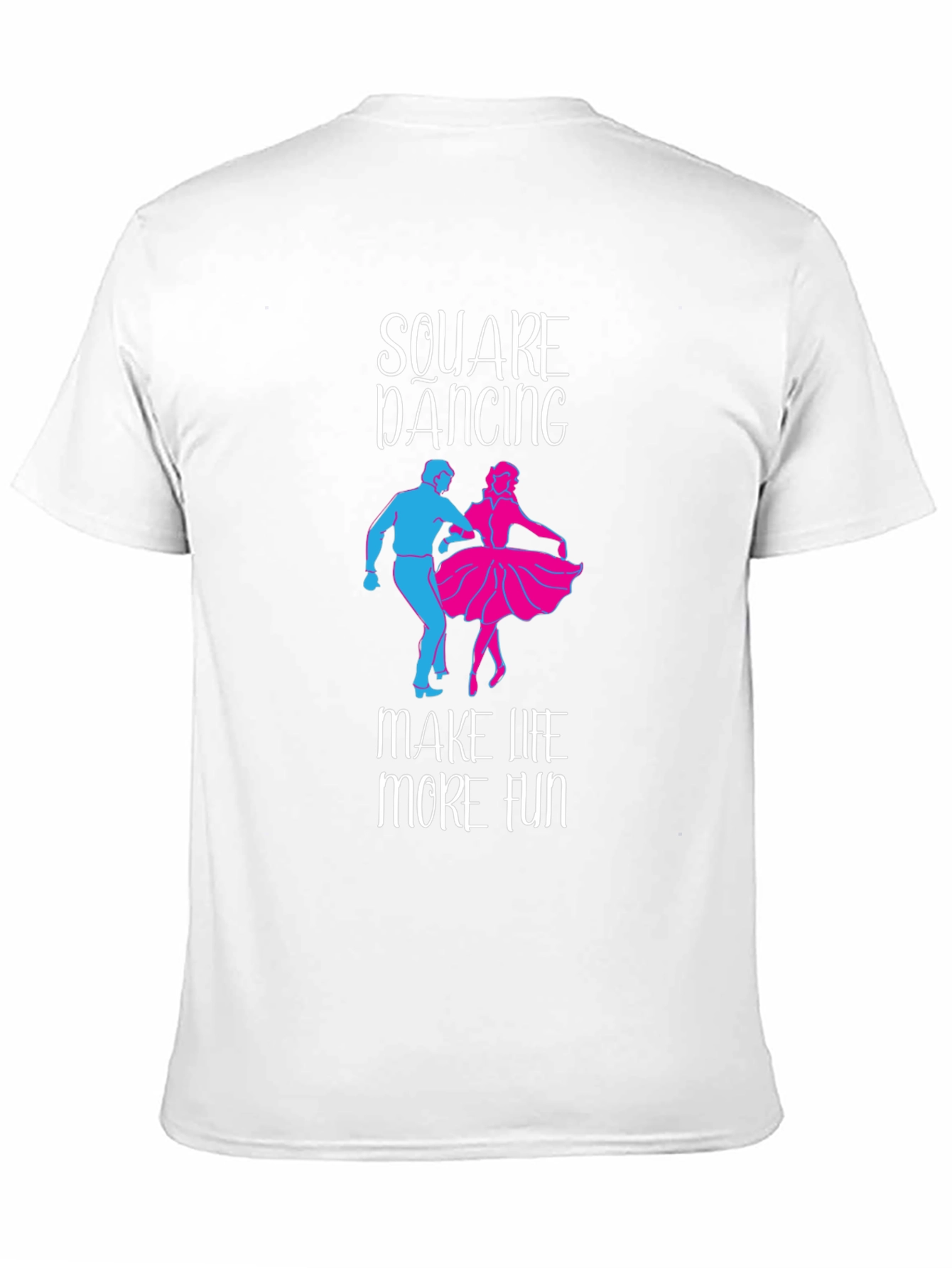 Square Dancing Makes Life Fun Tee