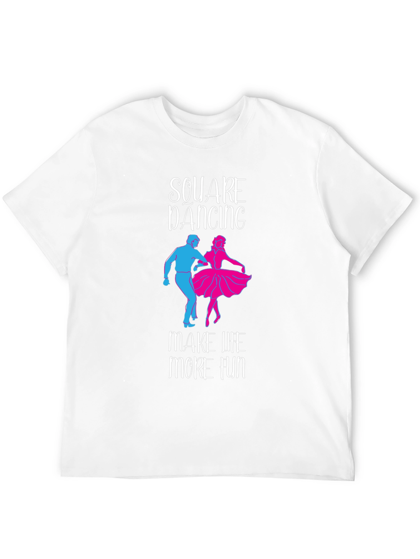 Square Dancing Makes Life Fun Tee