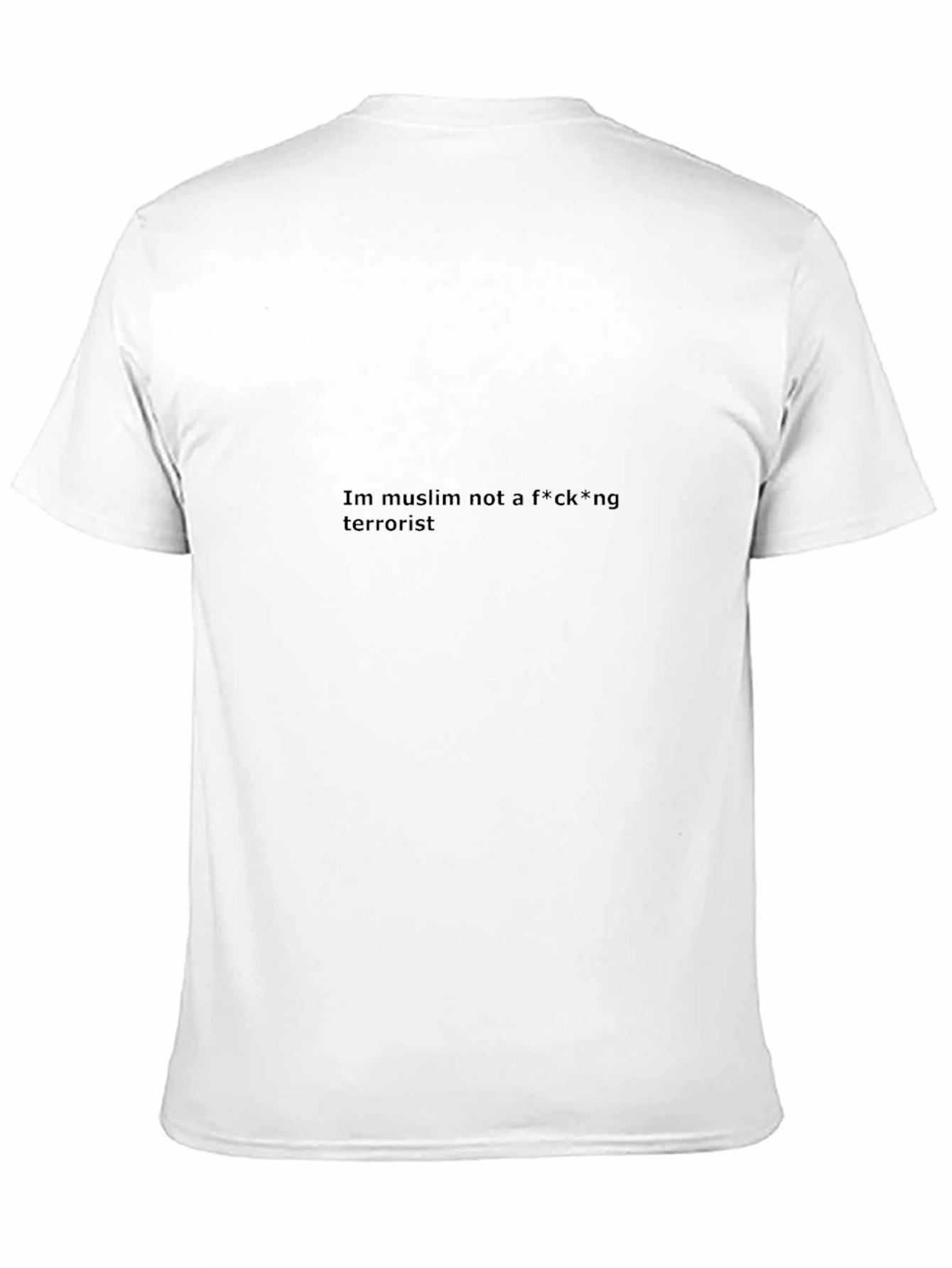 Bold Statement T-Shirt: Im Muslim Not a Terrorist