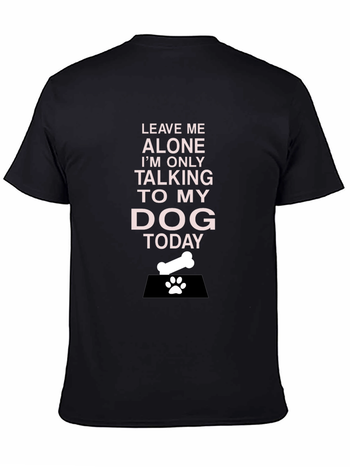 Leave Me Alone Dog Lover T-Shirt