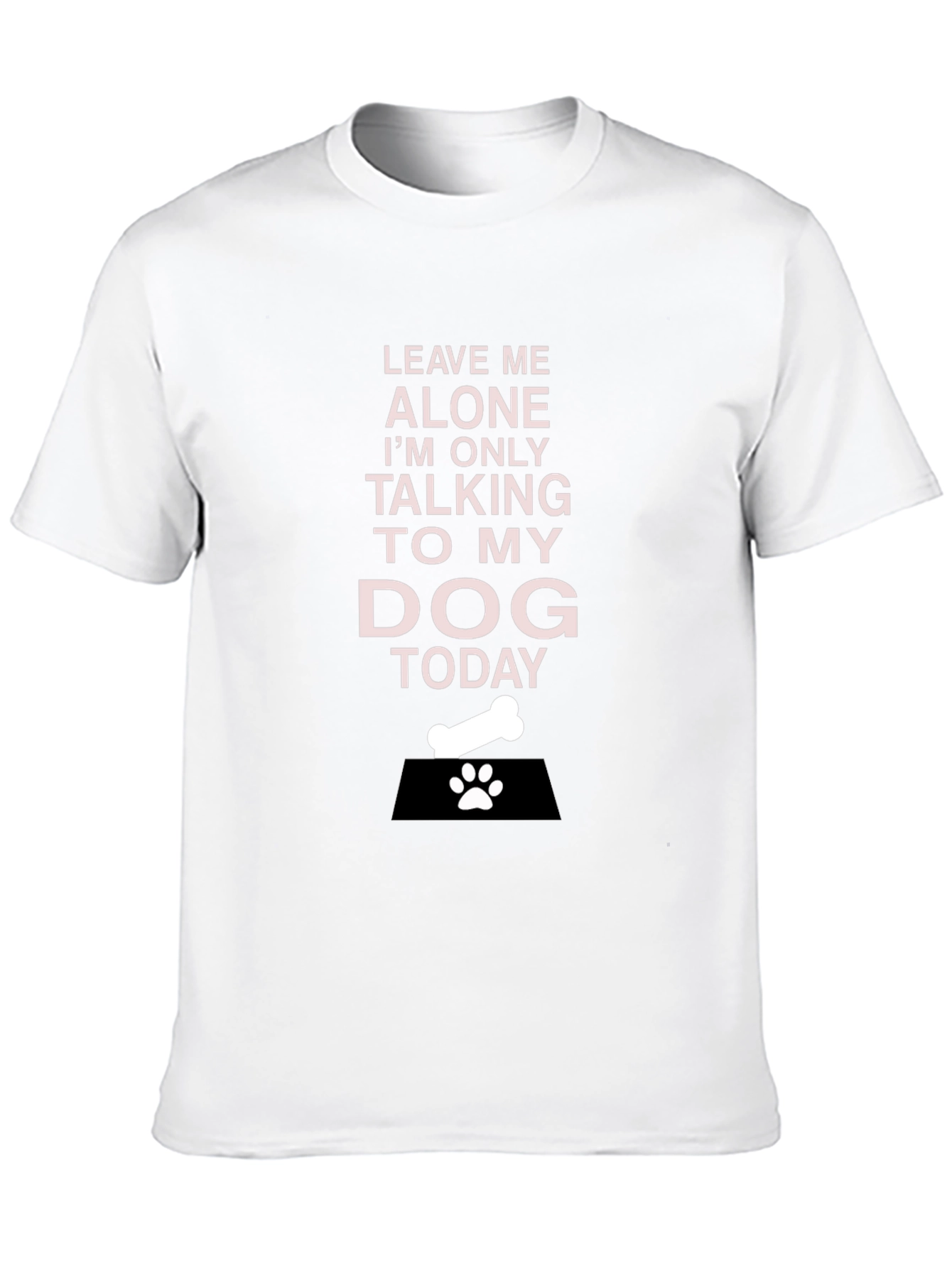 Leave Me Alone Dog Lover T-Shirt