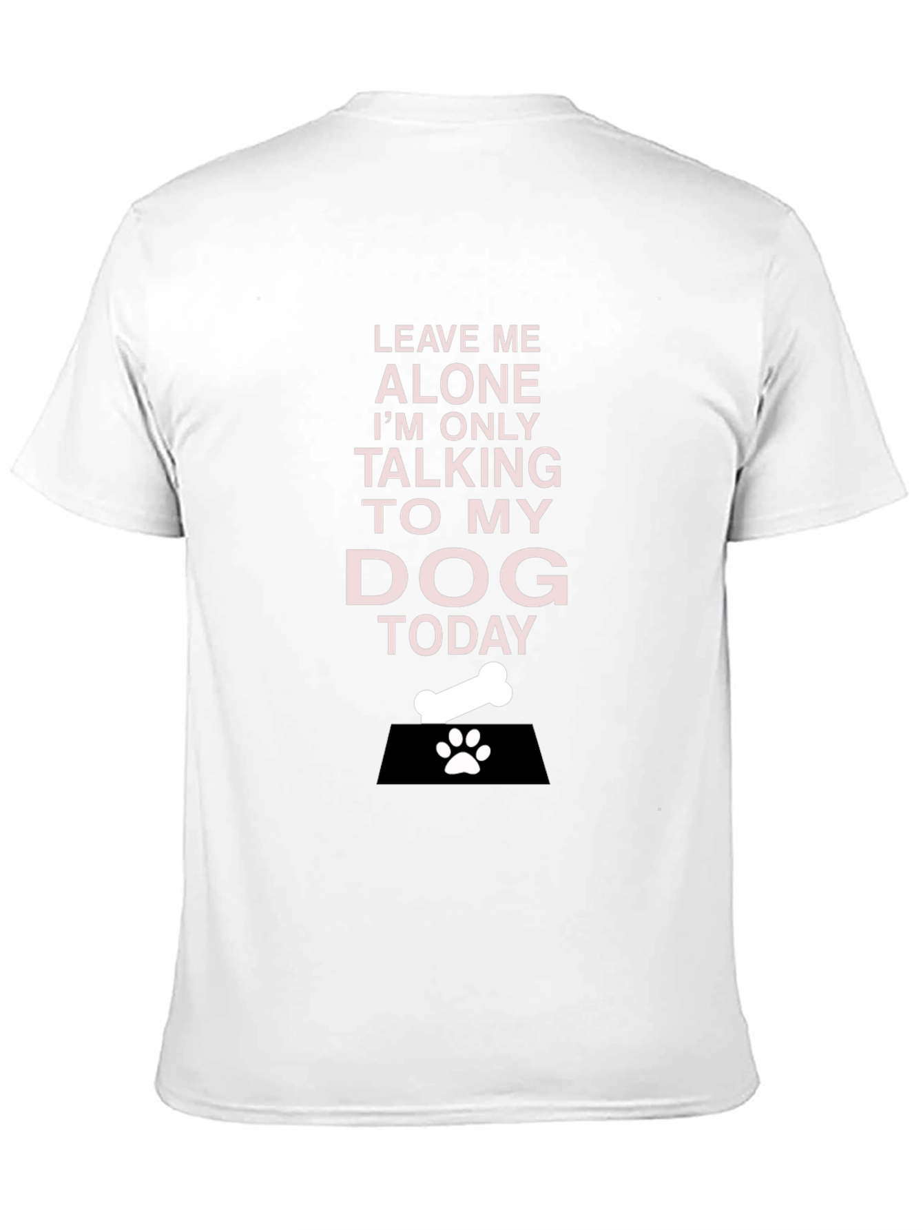 Leave Me Alone Dog Lover T-Shirt