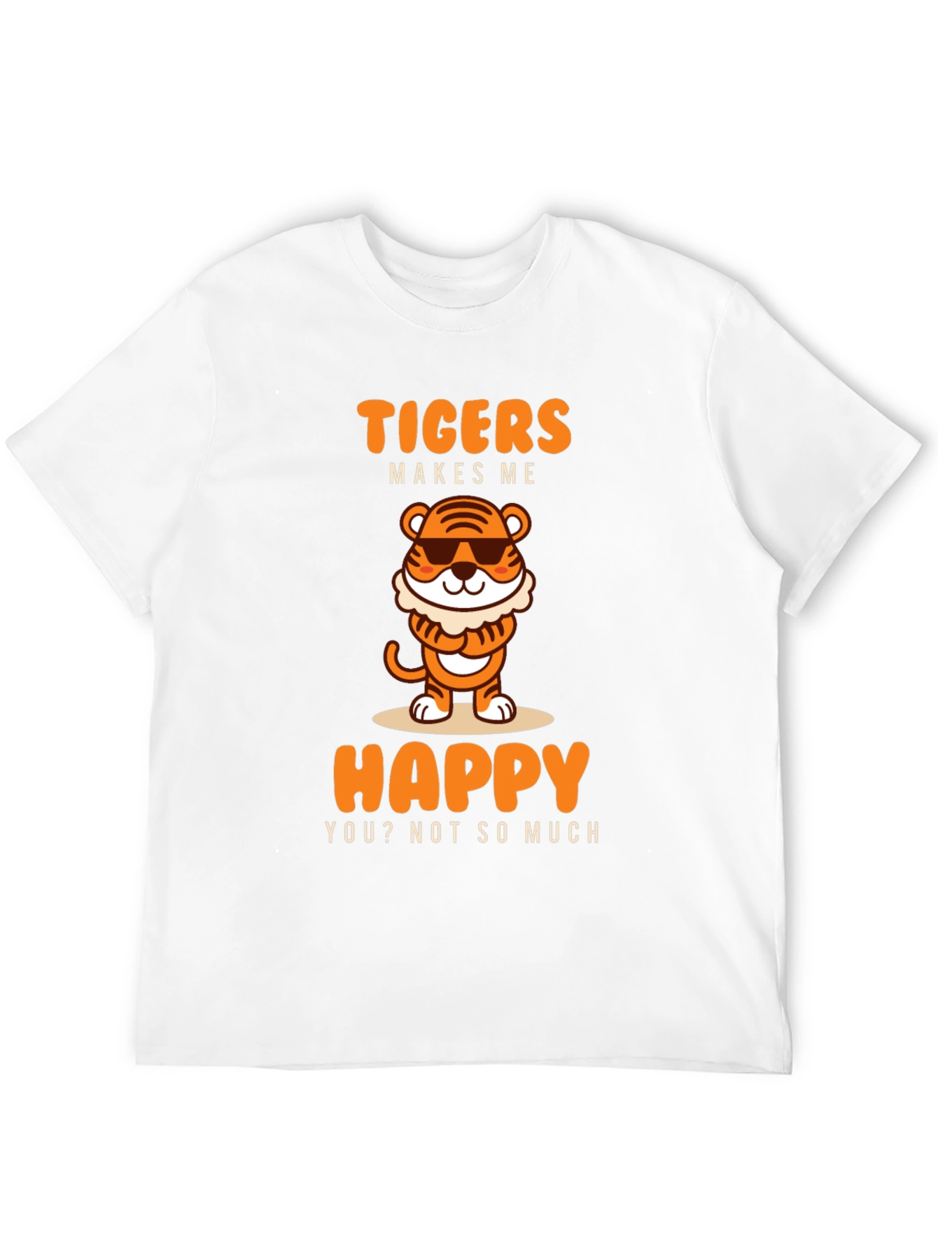 Funny Tigers Make Me Happy Graphic Tee