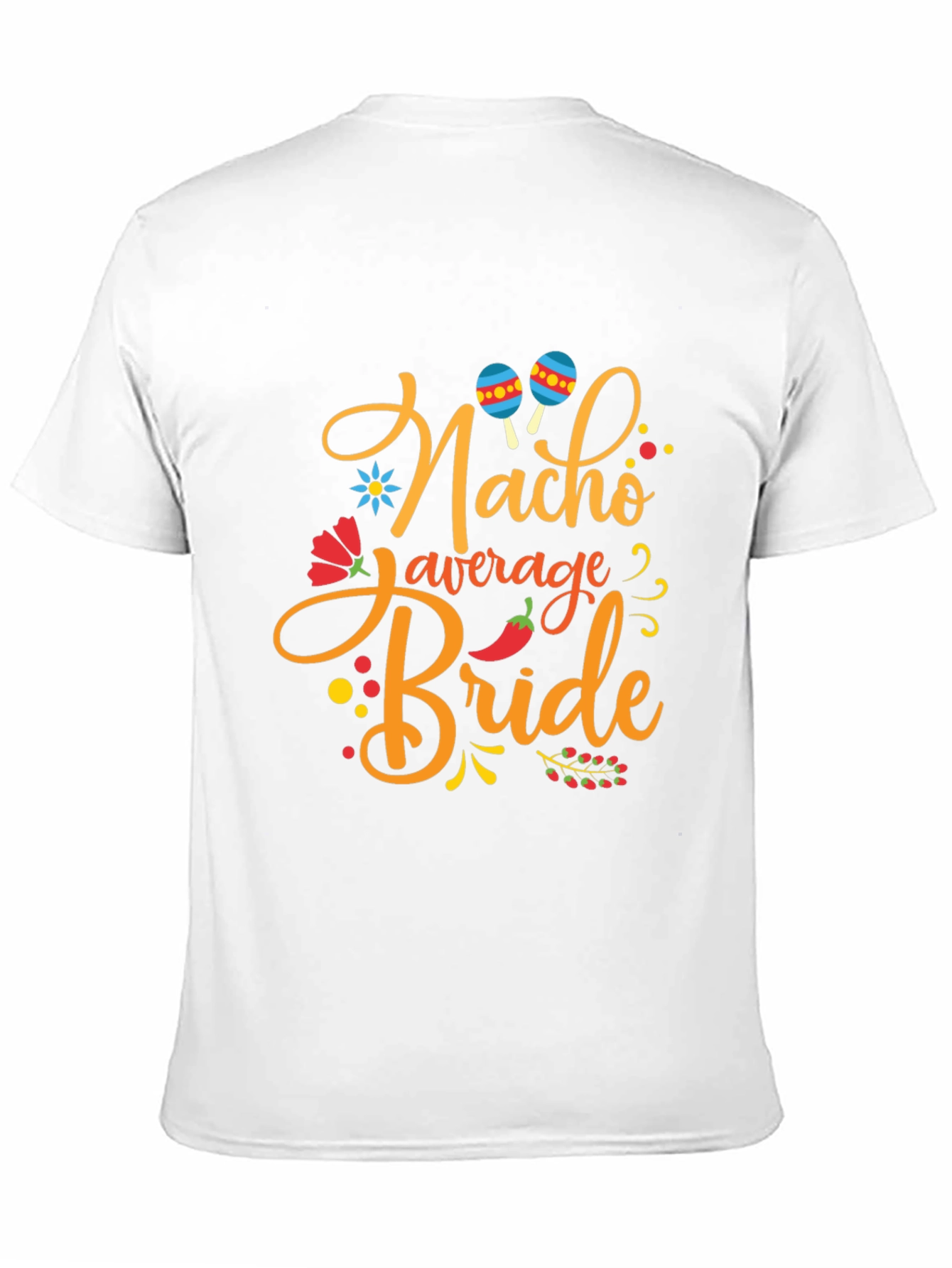 Nacho Average Bride T-Shirt - Bachelorette Party Tee