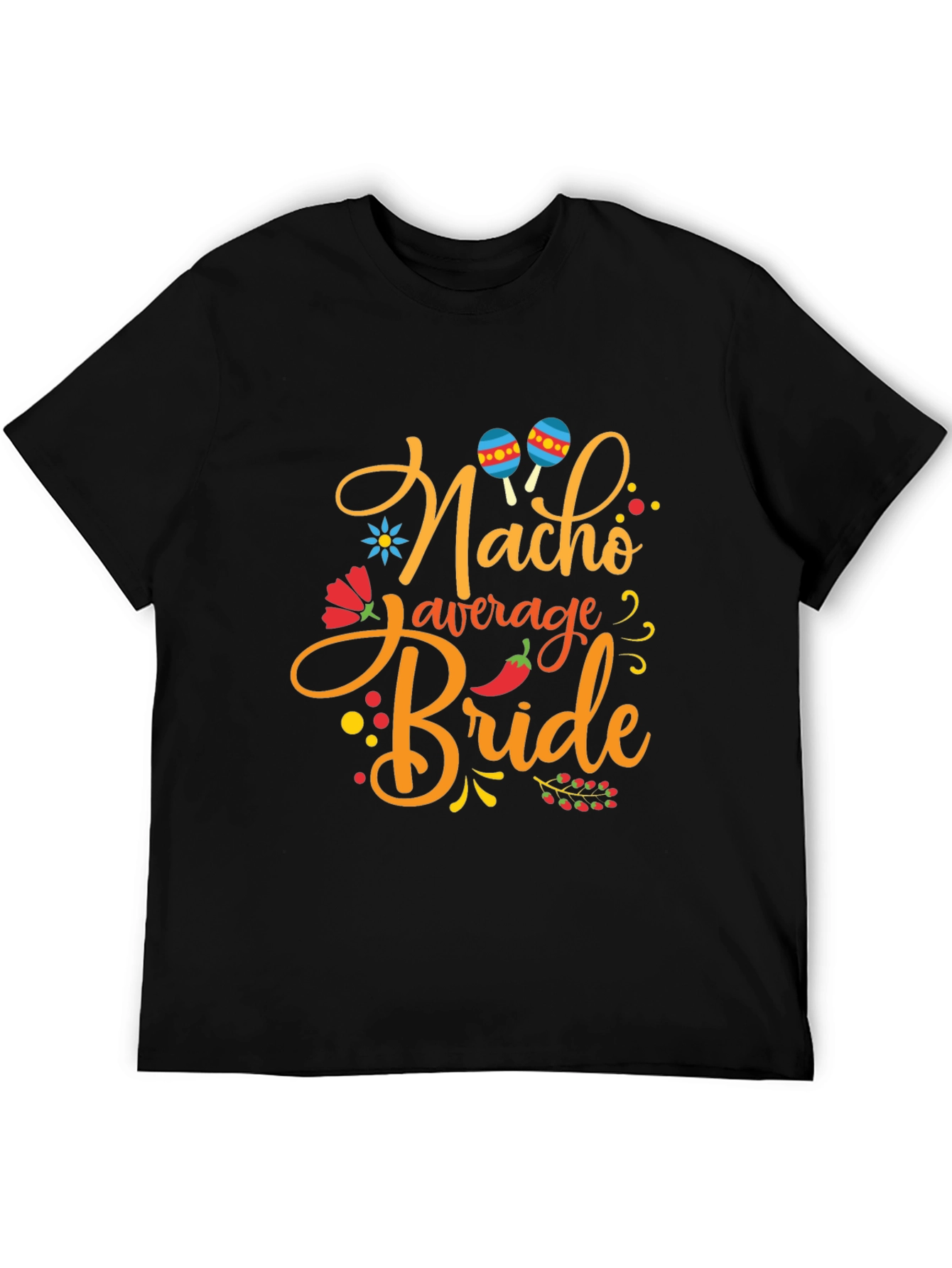 Nacho Average Bride T-Shirt - Bachelorette Party Tee