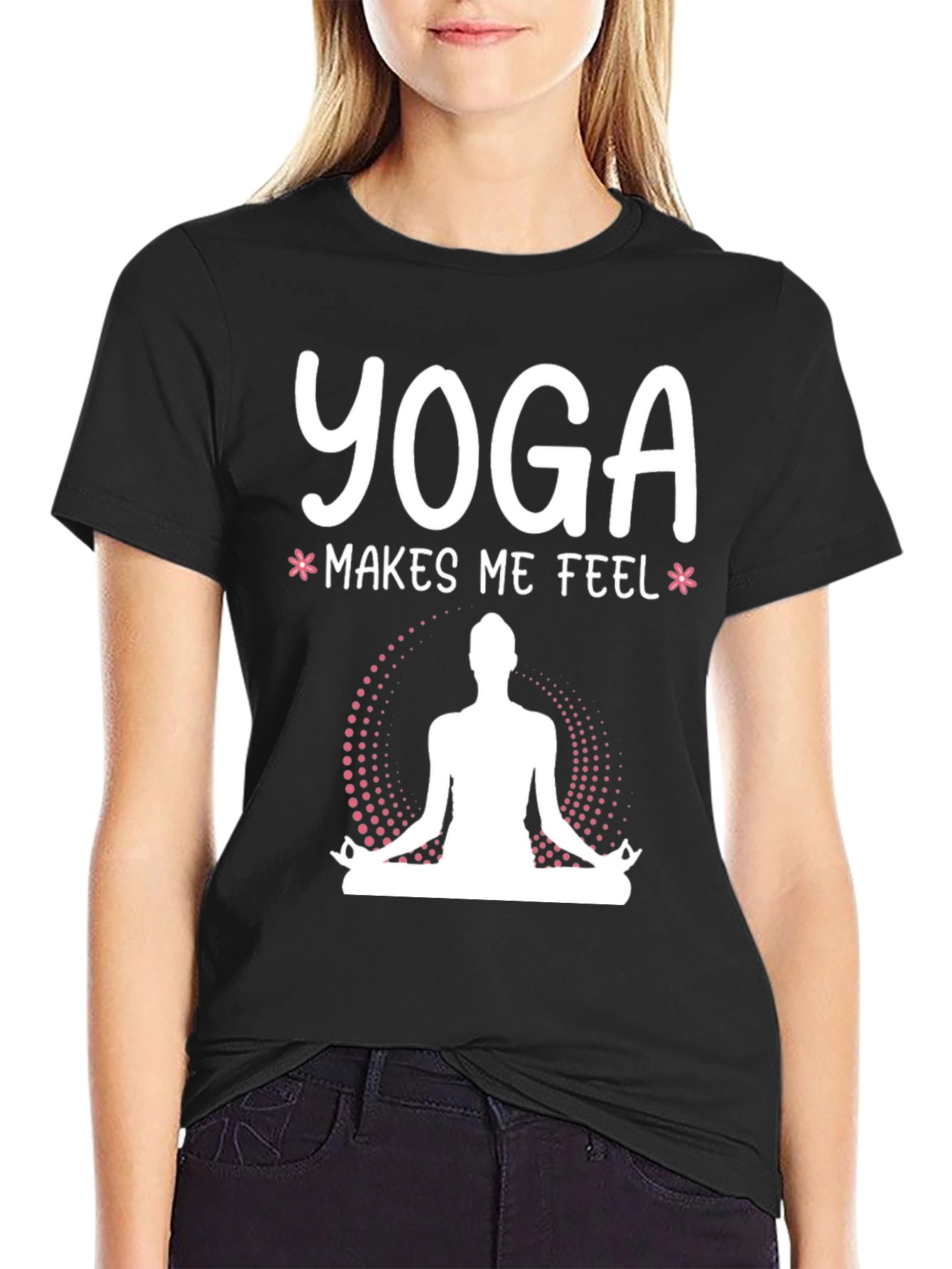Yoga Makes Me Feel T-Shirt - Meditating Design