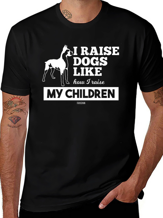 Dog Lover T-Shirt - I Raise Dogs Like My Children