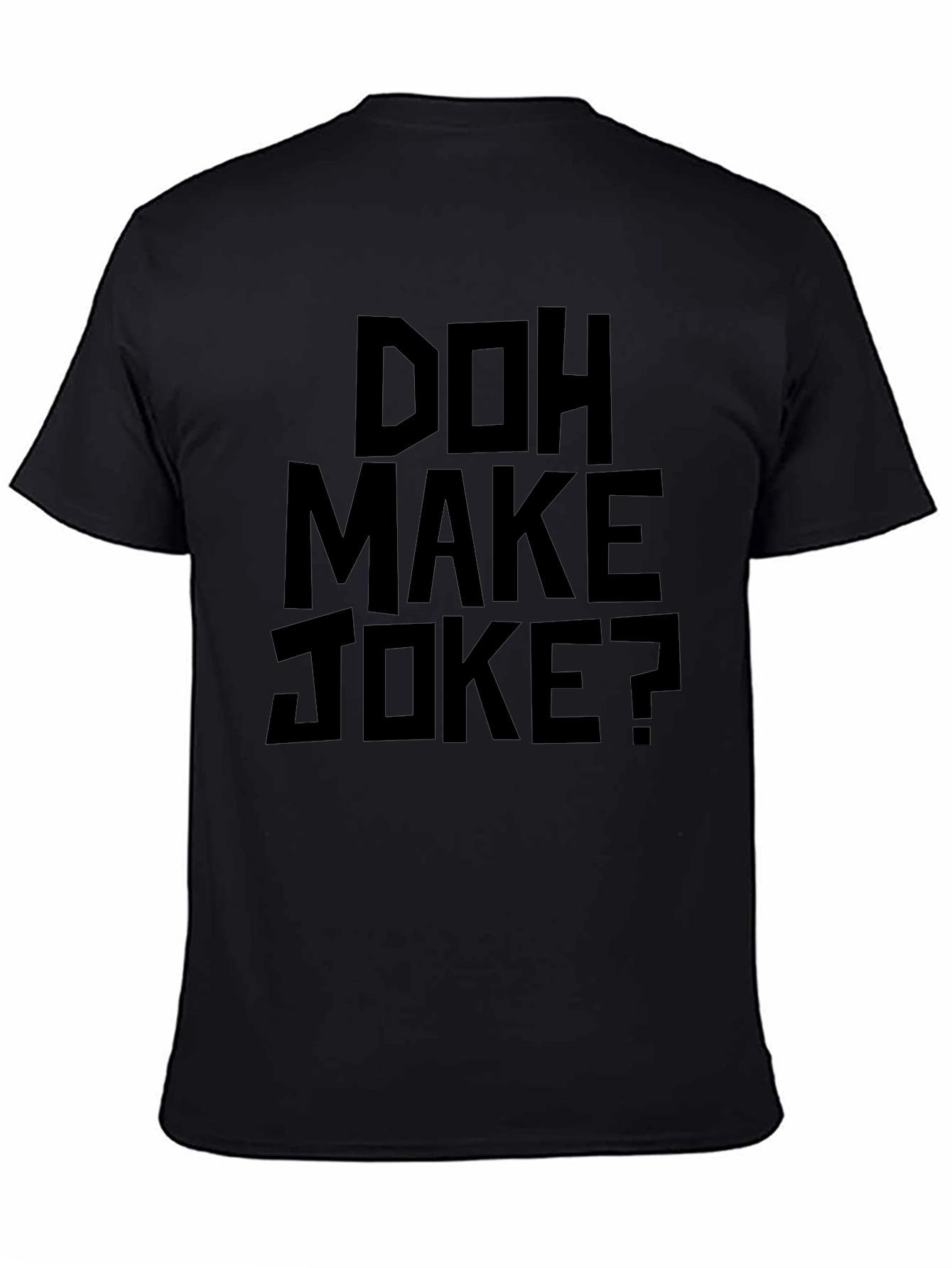 Doh Make Joke? Graphic T-Shirt - Black