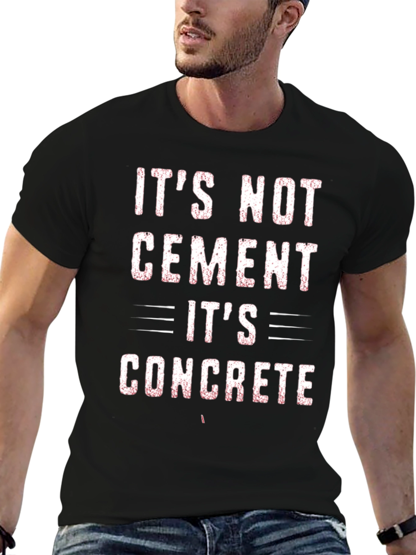 Its Not Cement Its Concrete Graphic Tee