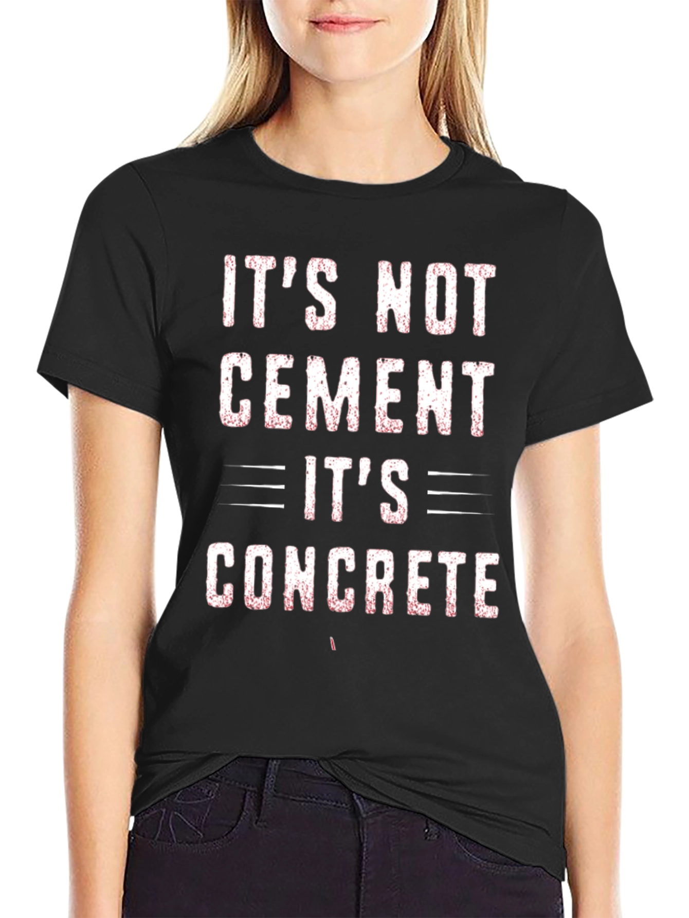 Its Not Cement Its Concrete Graphic Tee