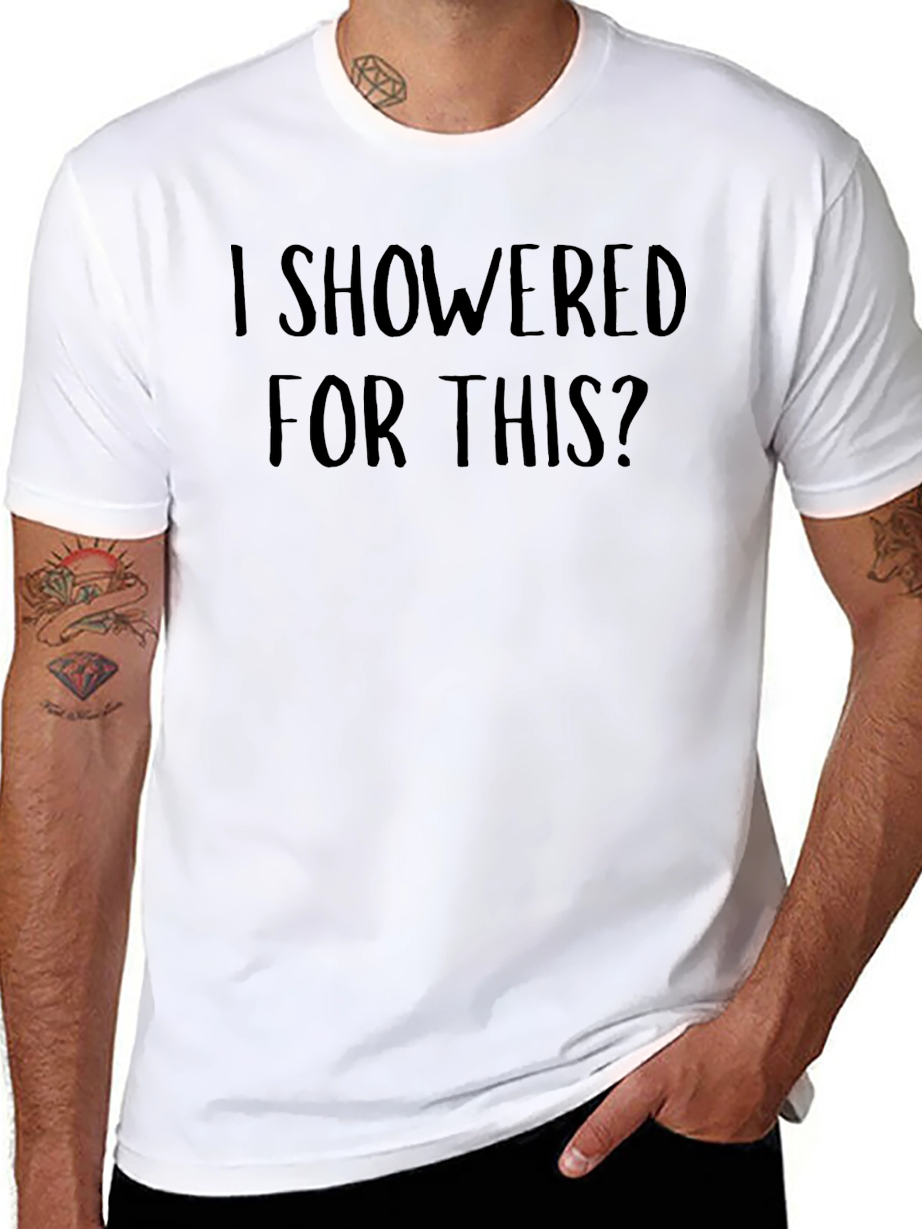 Humorous I Showered For This? Graphic Tee
