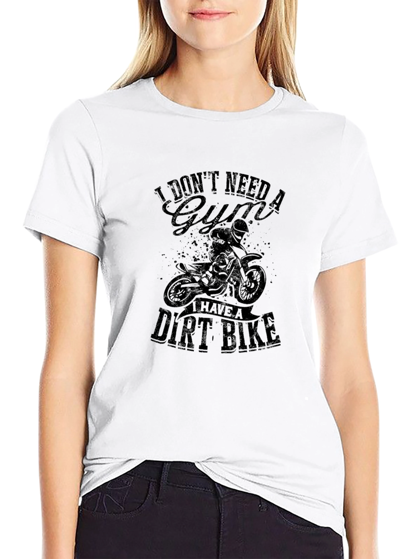 I Dont Need a Gym Dirt Bike Graphic Tee
