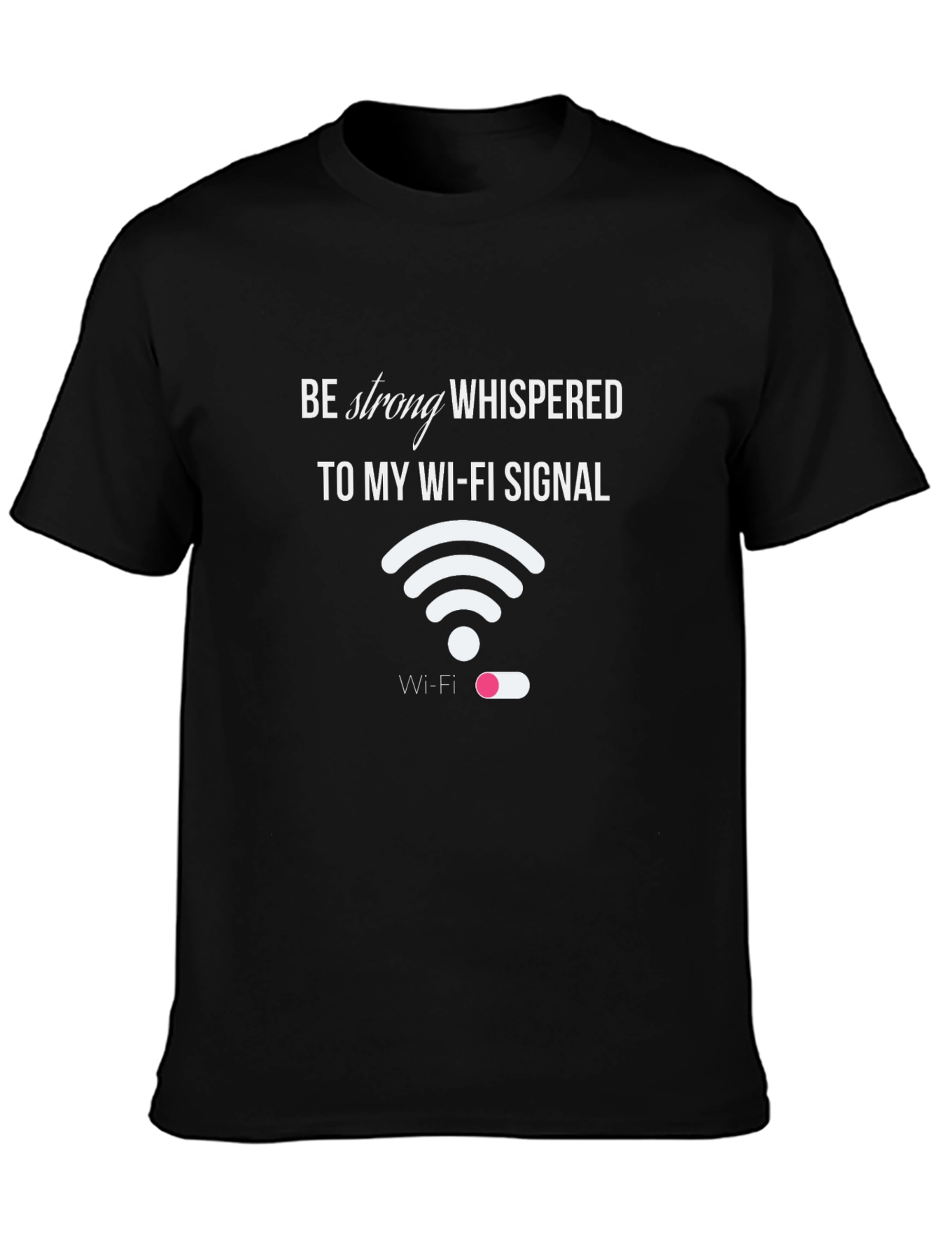Funny Wi-Fi Signal T-Shirt - Be Strong
