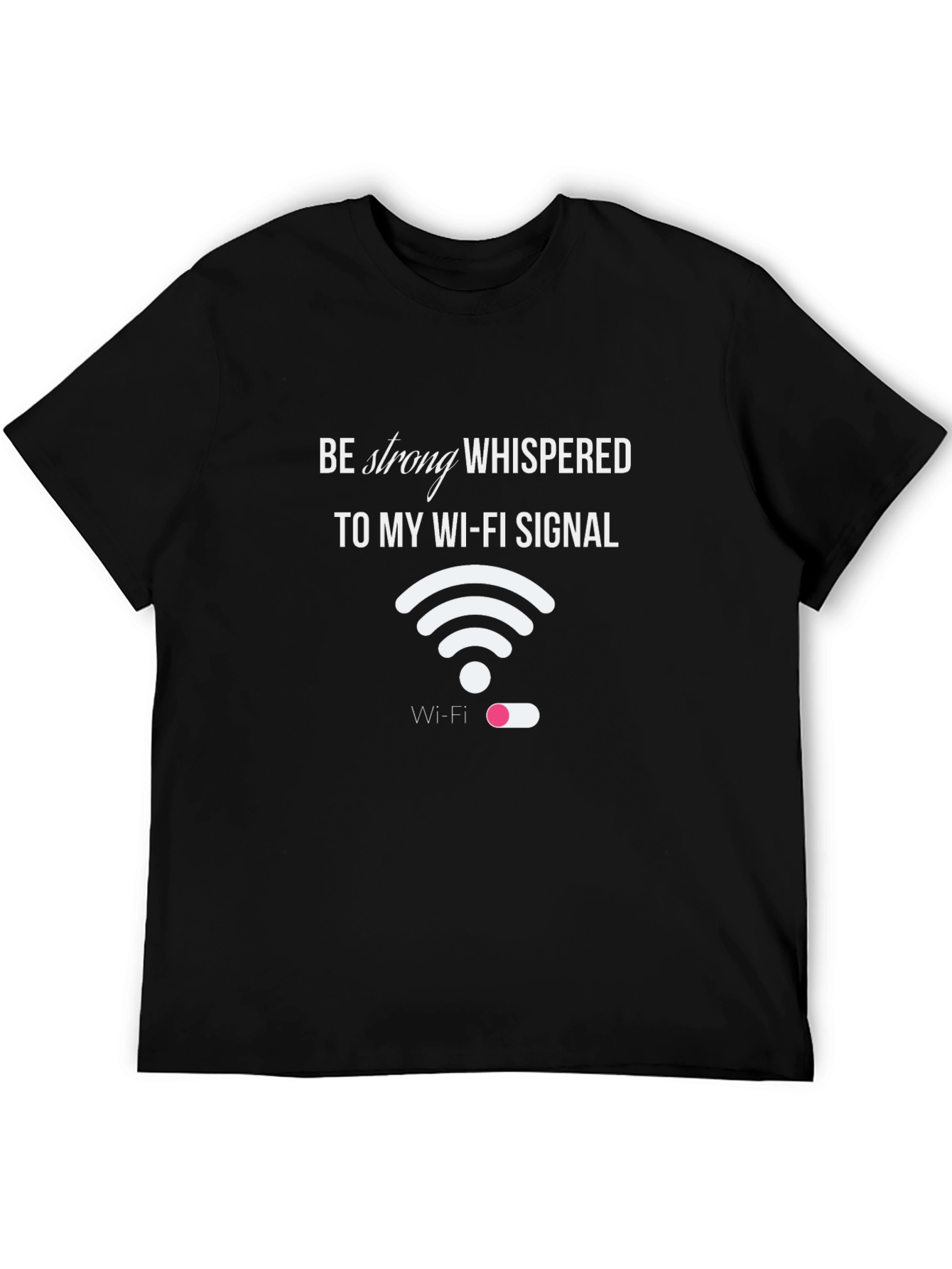 Funny Wi-Fi Signal T-Shirt - Be Strong