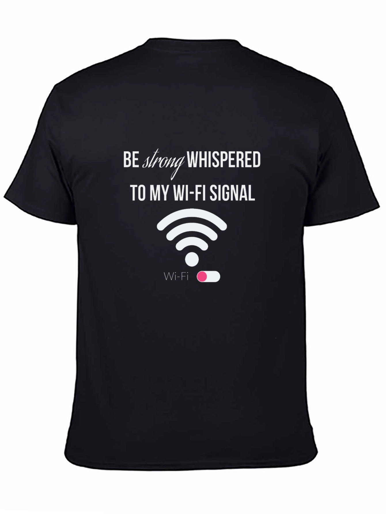 Funny Wi-Fi Signal T-Shirt - Be Strong