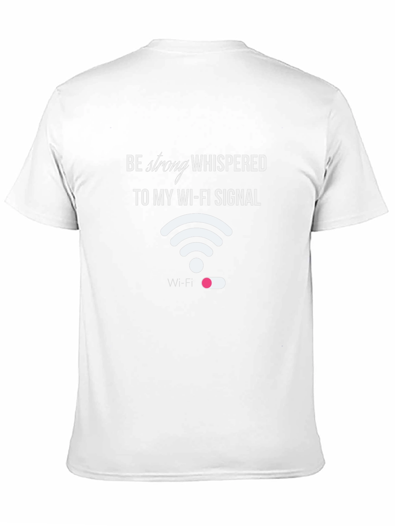Funny Wi-Fi Signal T-Shirt - Be Strong