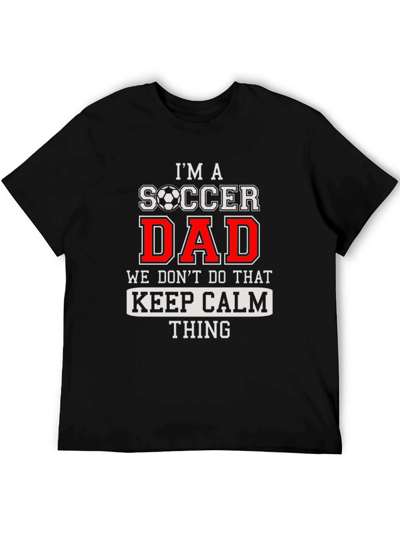 Im a Soccer Dad Graphic T-Shirt