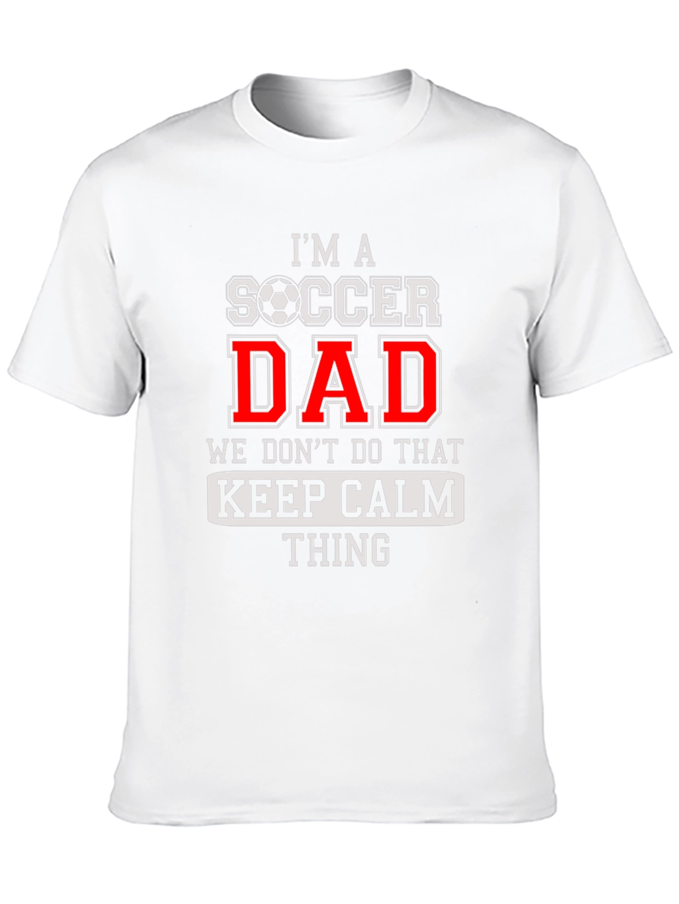 Im a Soccer Dad Graphic T-Shirt