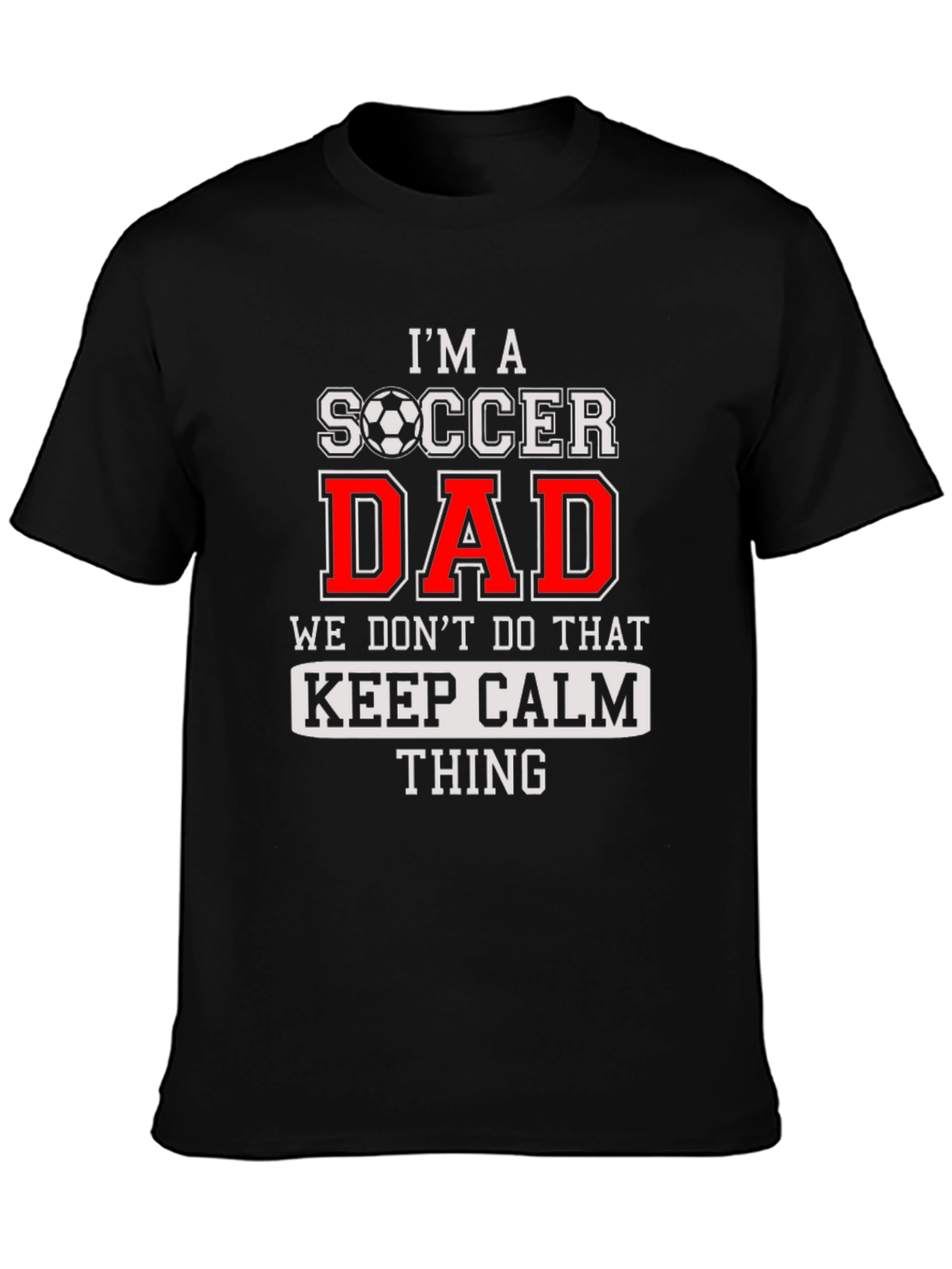 Im a Soccer Dad Graphic T-Shirt