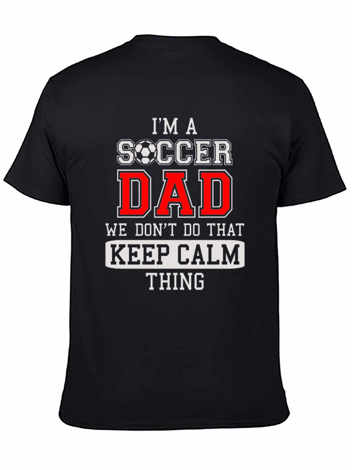 Im a Soccer Dad Graphic T-Shirt