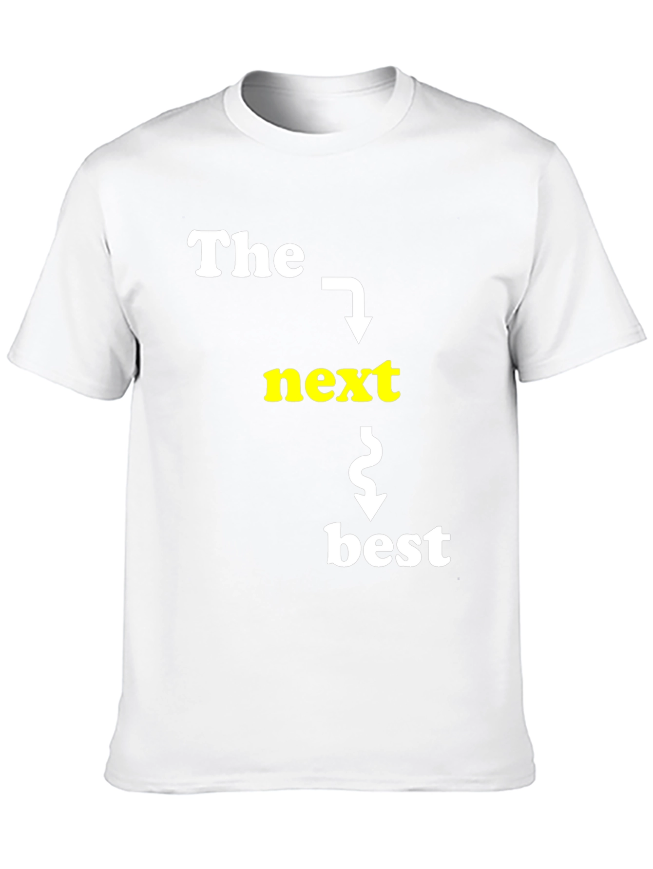 The Next Best T-Shirt Funny Slogan