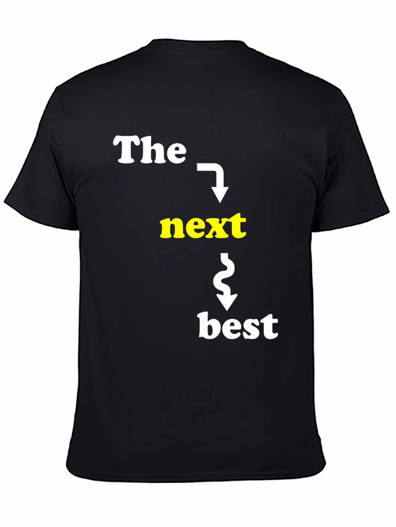 The Next Best T-Shirt Funny Slogan