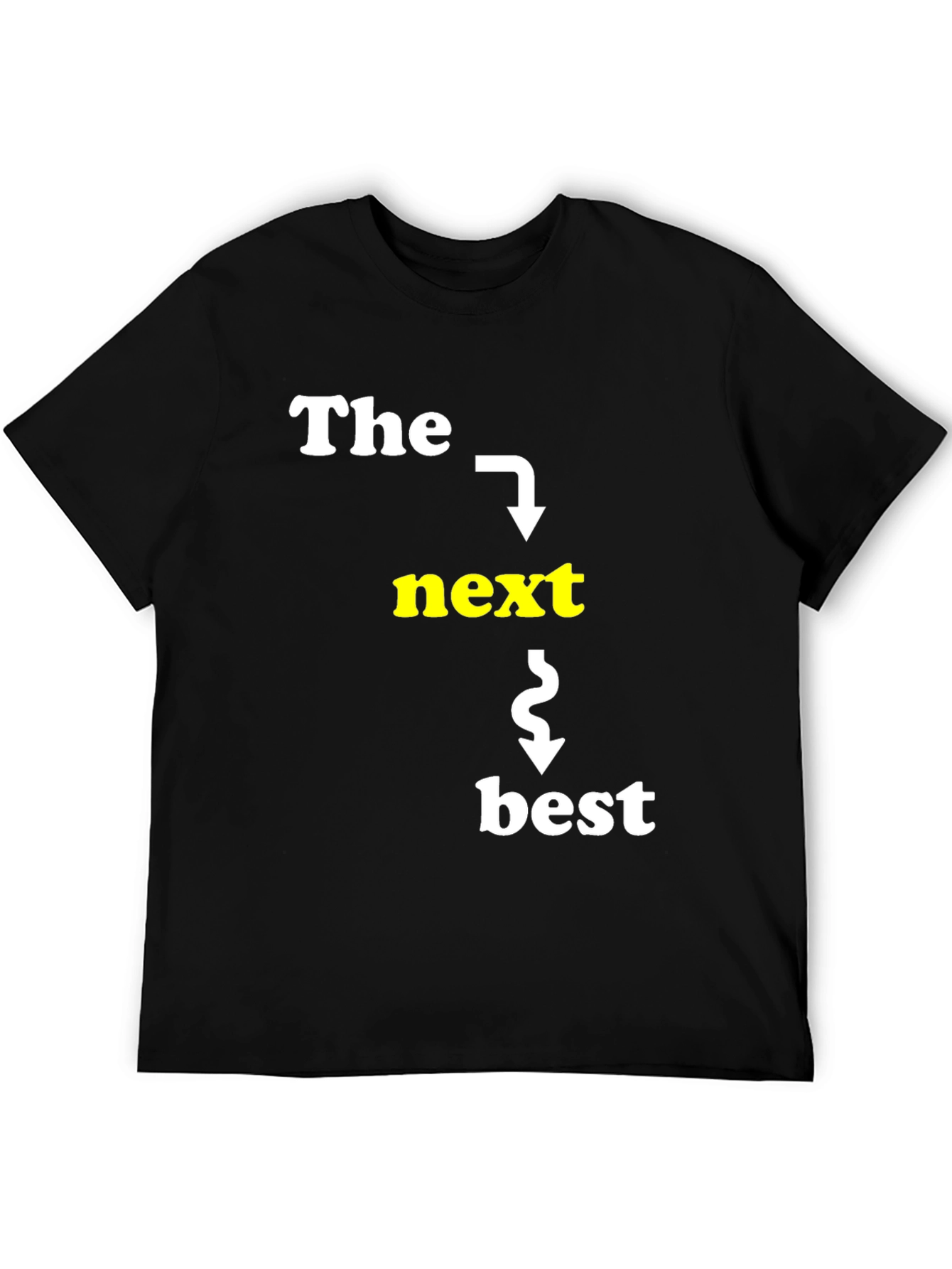 The Next Best T-Shirt Funny Slogan
