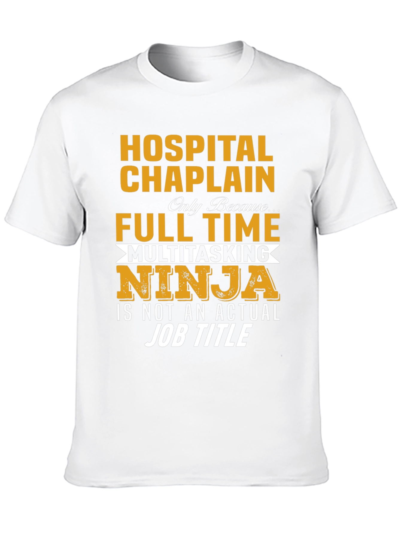 Hospital Chaplain T-Shirt - Multitasking Ninja
