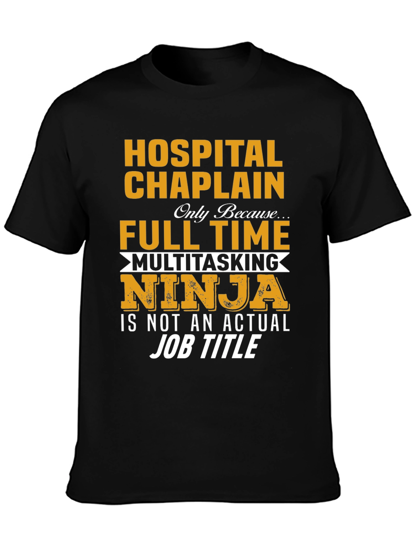 Hospital Chaplain T-Shirt - Multitasking Ninja