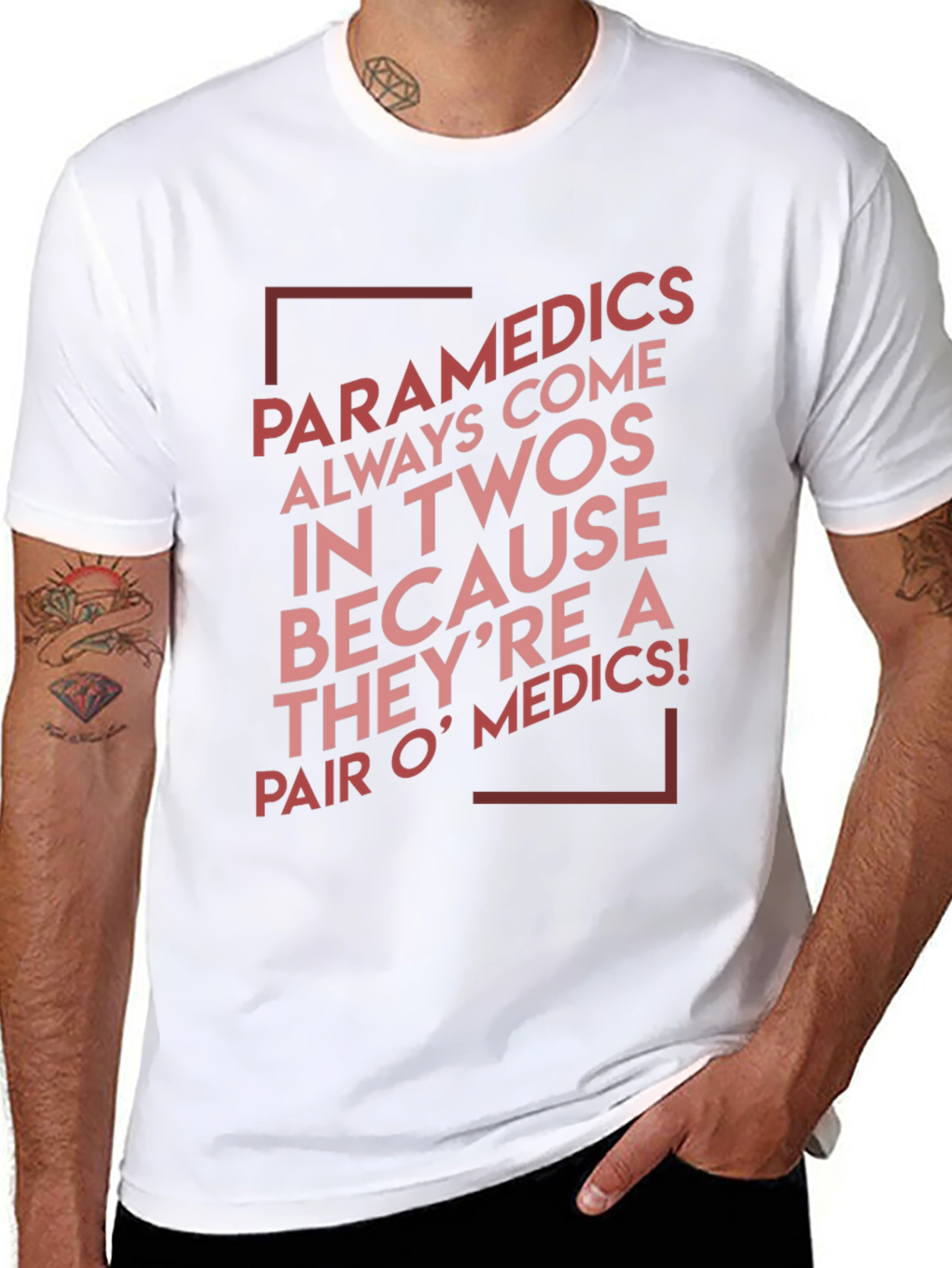 Funny Paramedic T-Shirt: Always Come in Twos