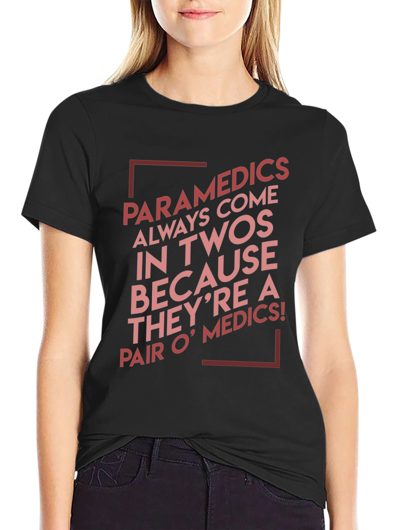 Funny Paramedic T-Shirt: Always Come in Twos