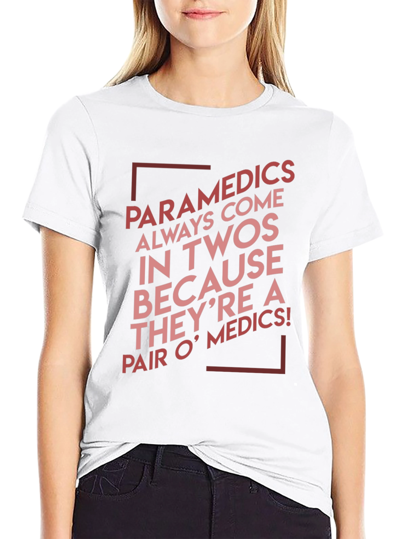 Funny Paramedic T-Shirt: Always Come in Twos