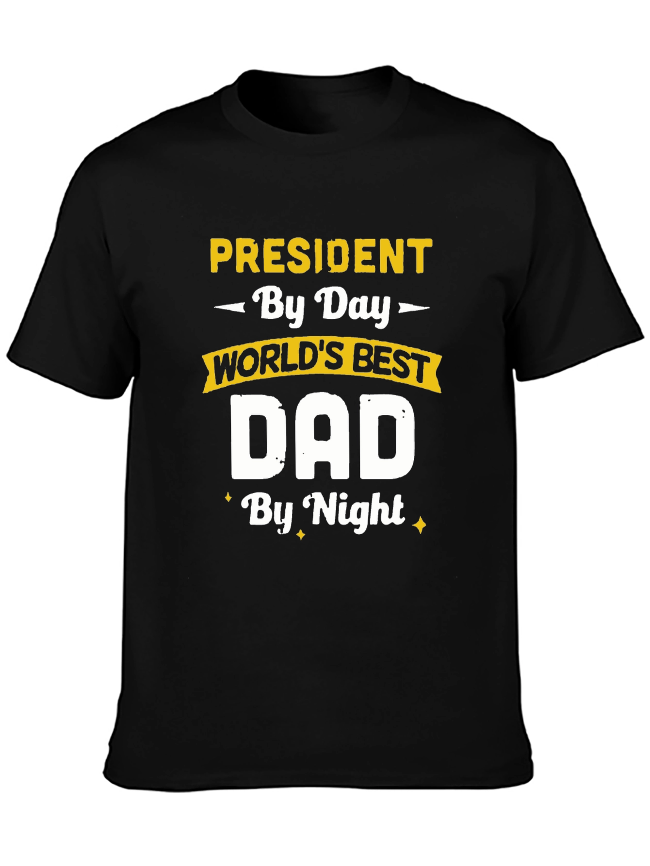 President By Day Dad By Night T-Shirt