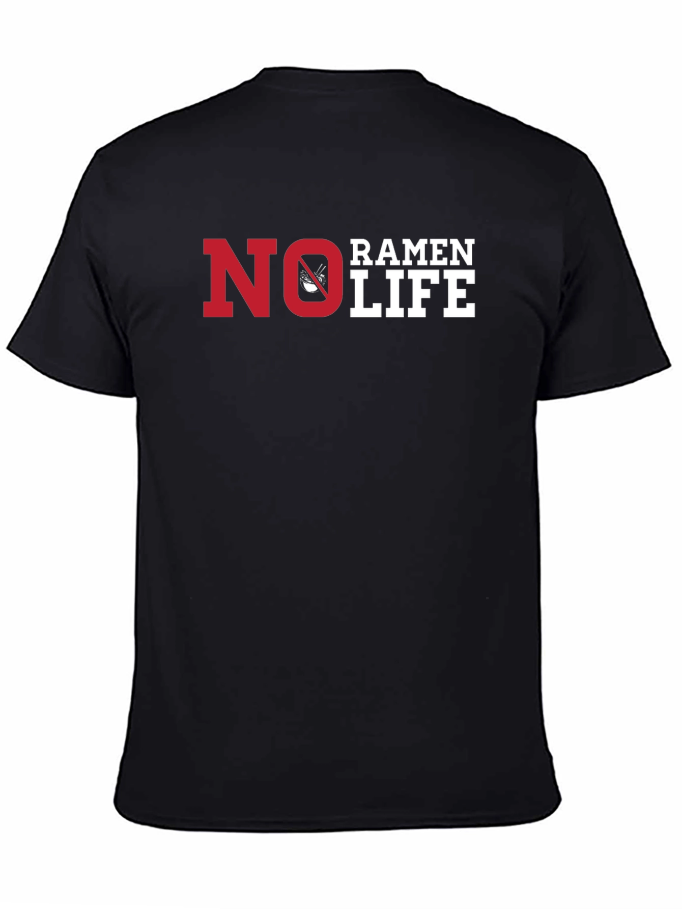 No Ramen Life Black T-Shirt Funny Graphic Tee