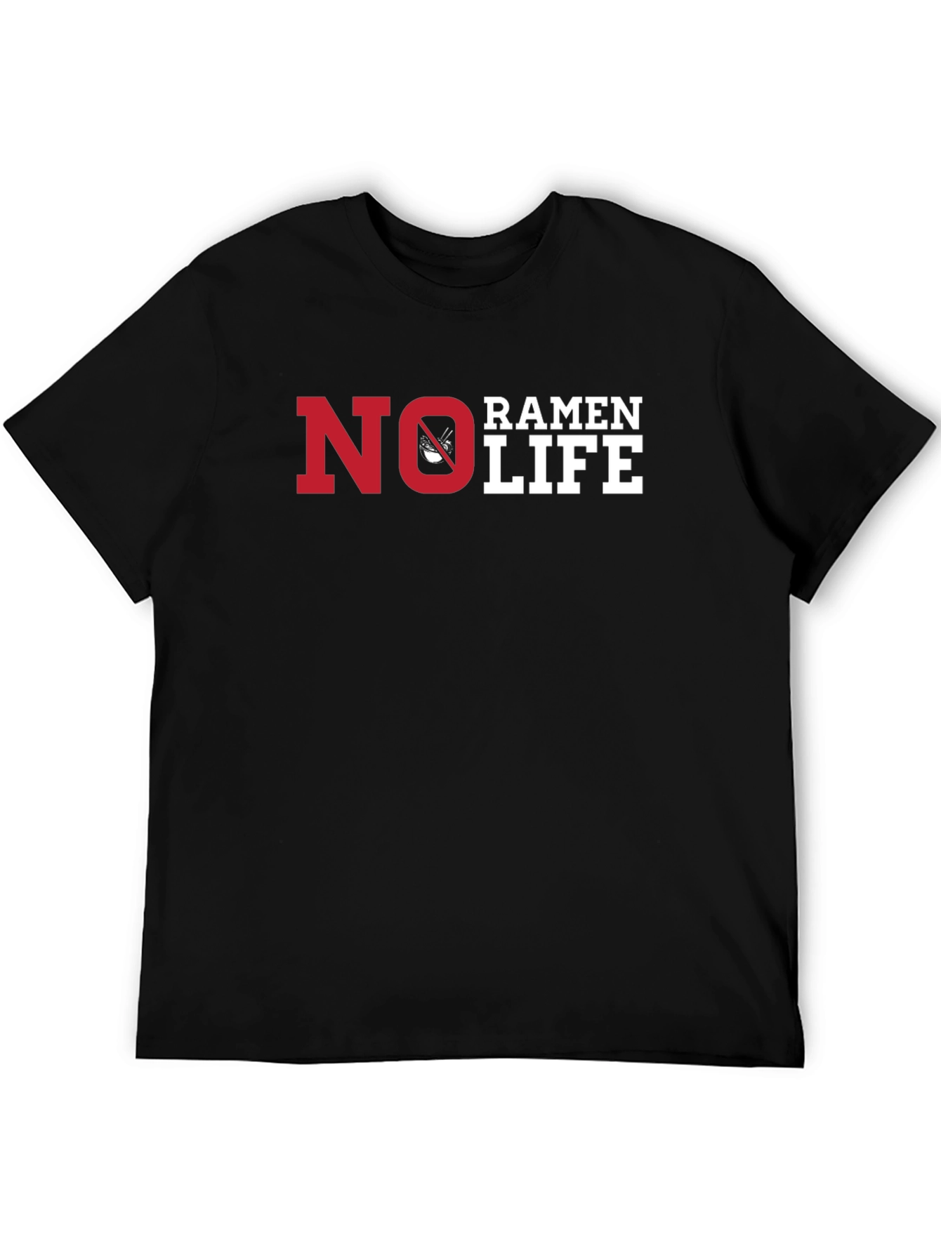 No Ramen Life Black T-Shirt Funny Graphic Tee