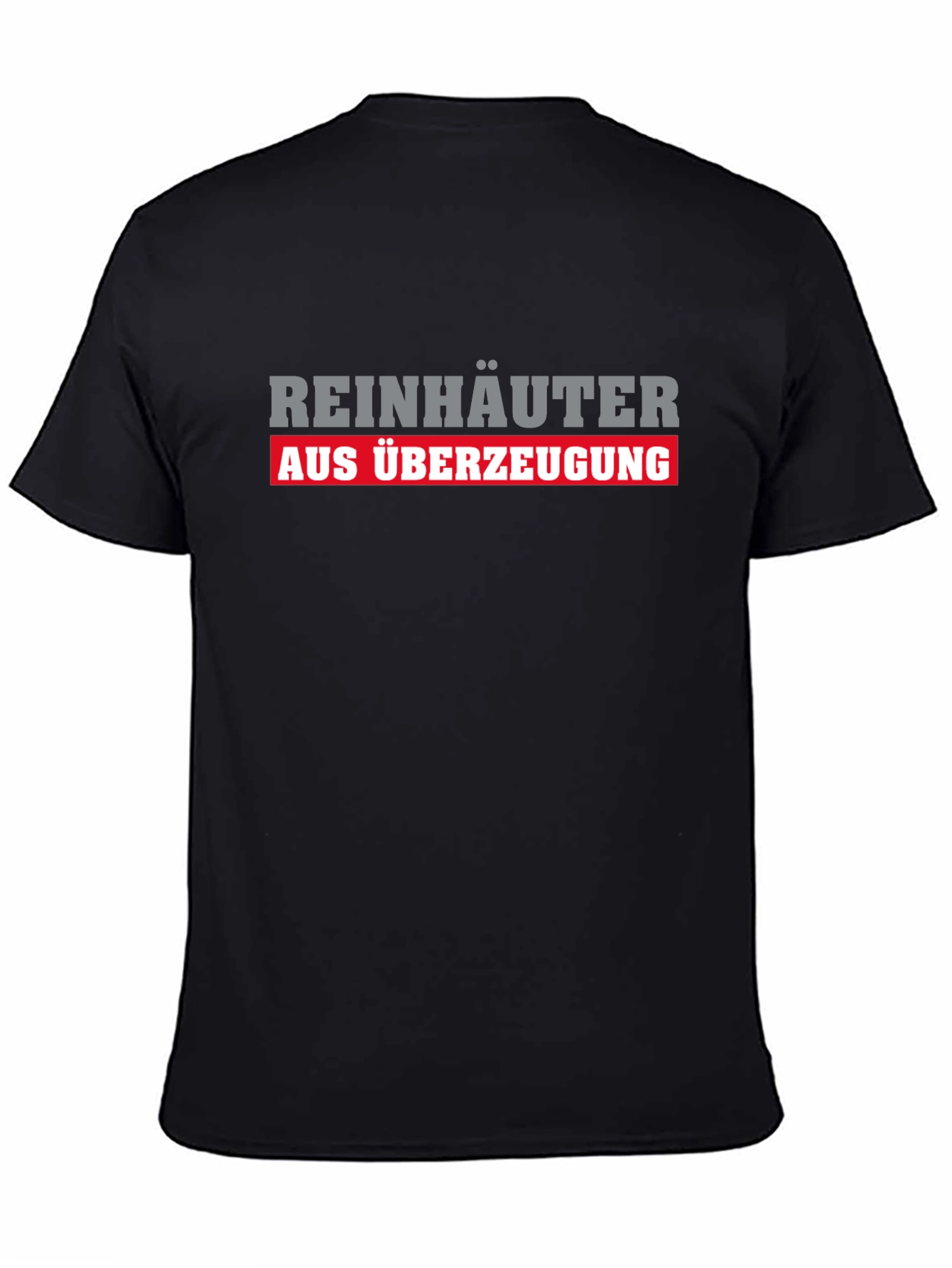 Reinhäuter Aus Überzeugung Funny German T-Shirt