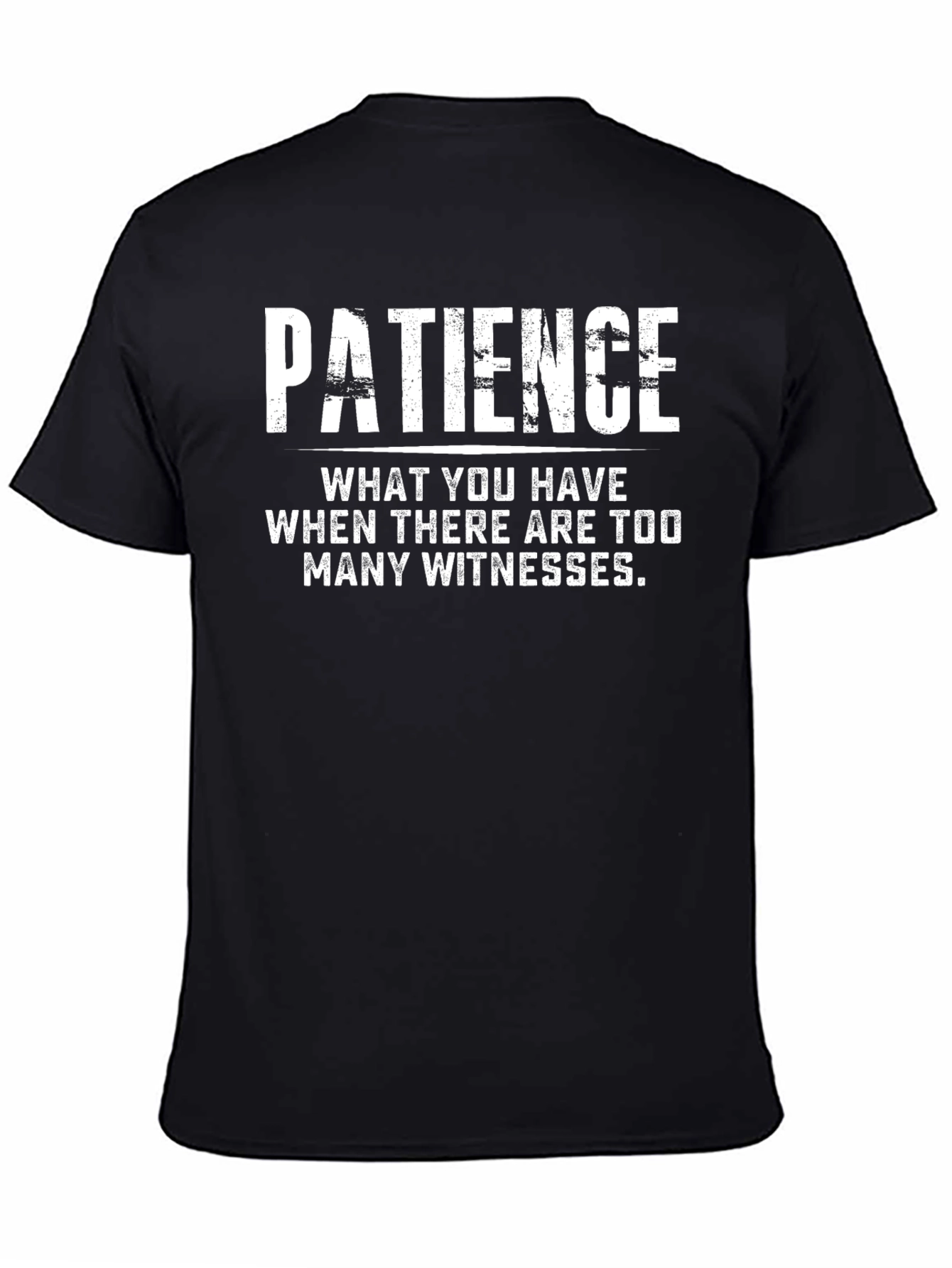 Patience Sarcastic Graphic T-Shirt