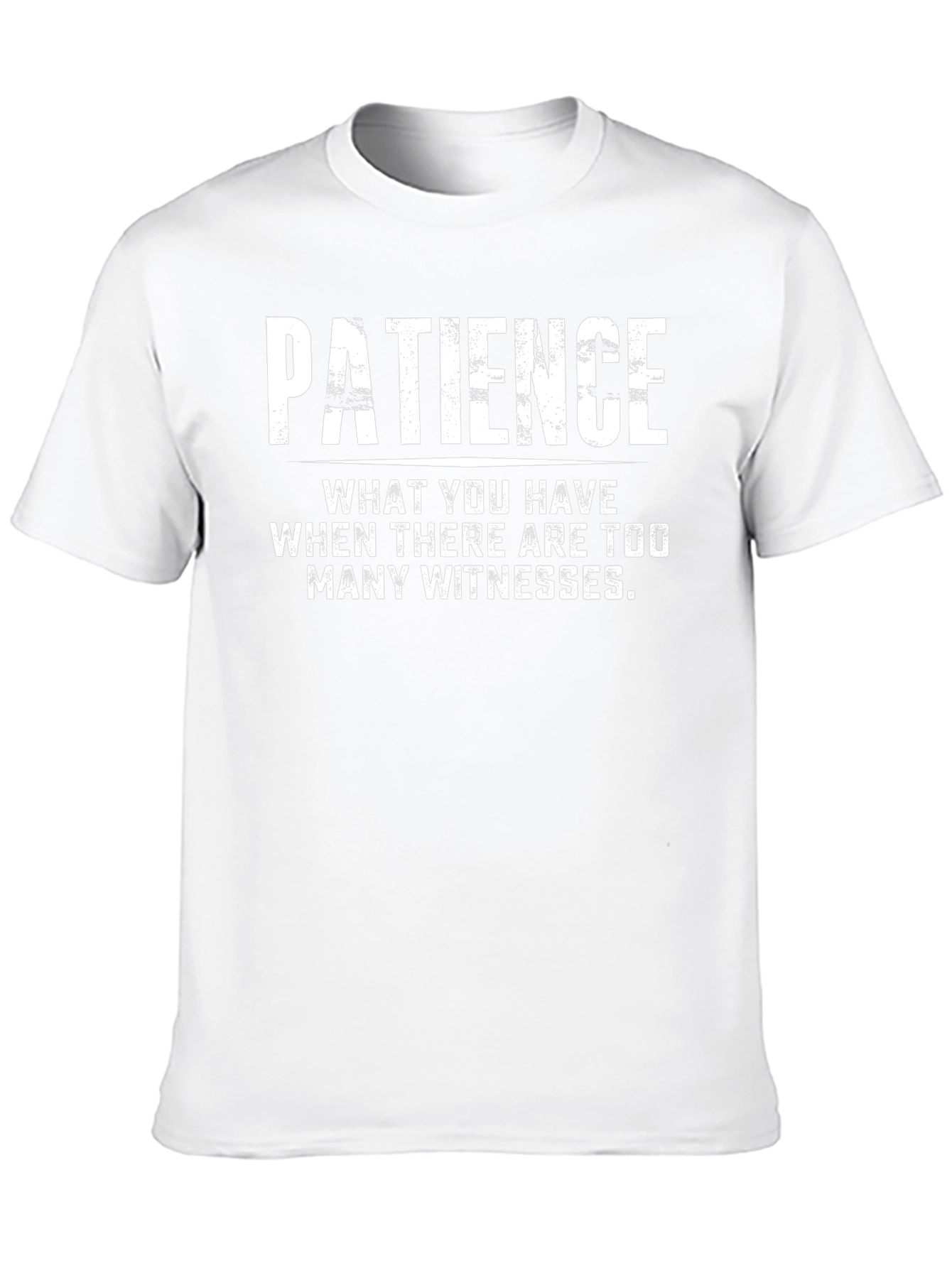Patience Sarcastic Graphic T-Shirt