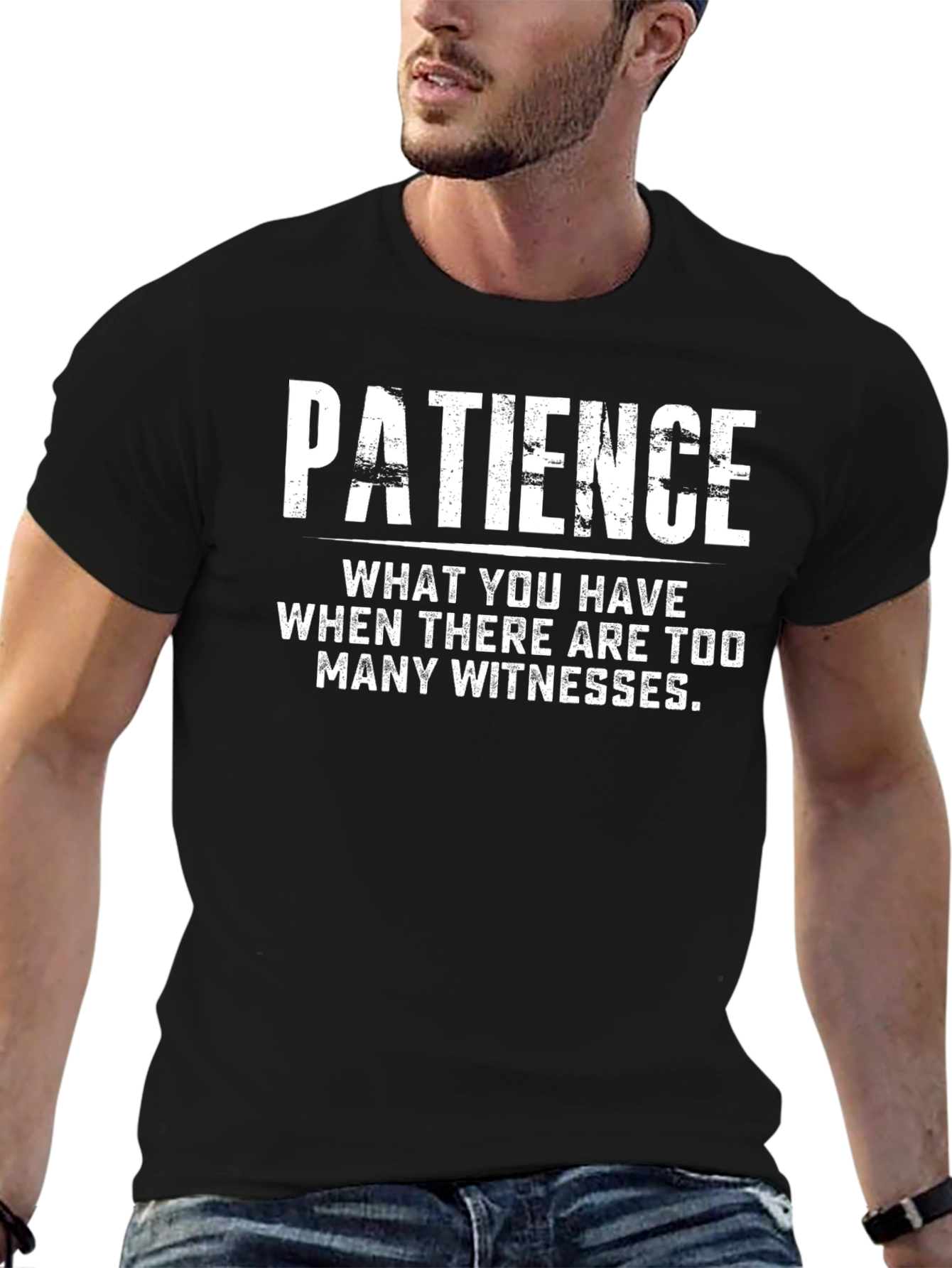 Patience Sarcastic Graphic T-Shirt