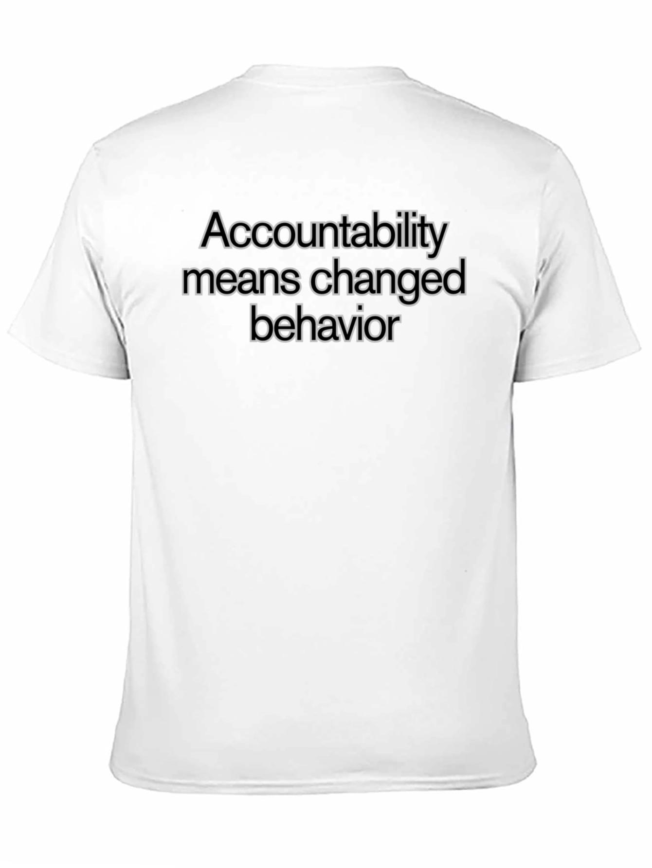 Accountability T-Shirt - Changed Behavior