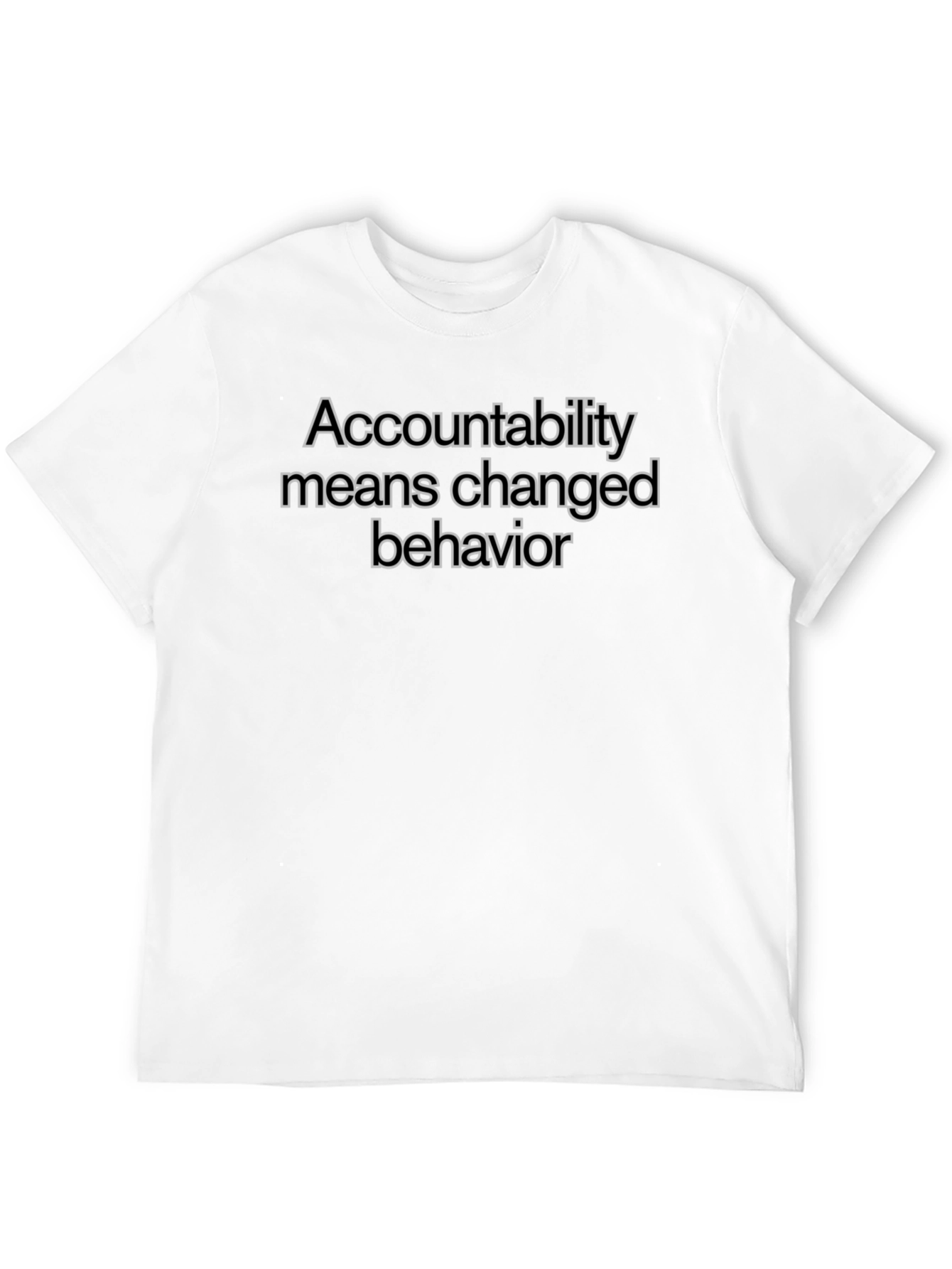 Accountability T-Shirt - Changed Behavior
