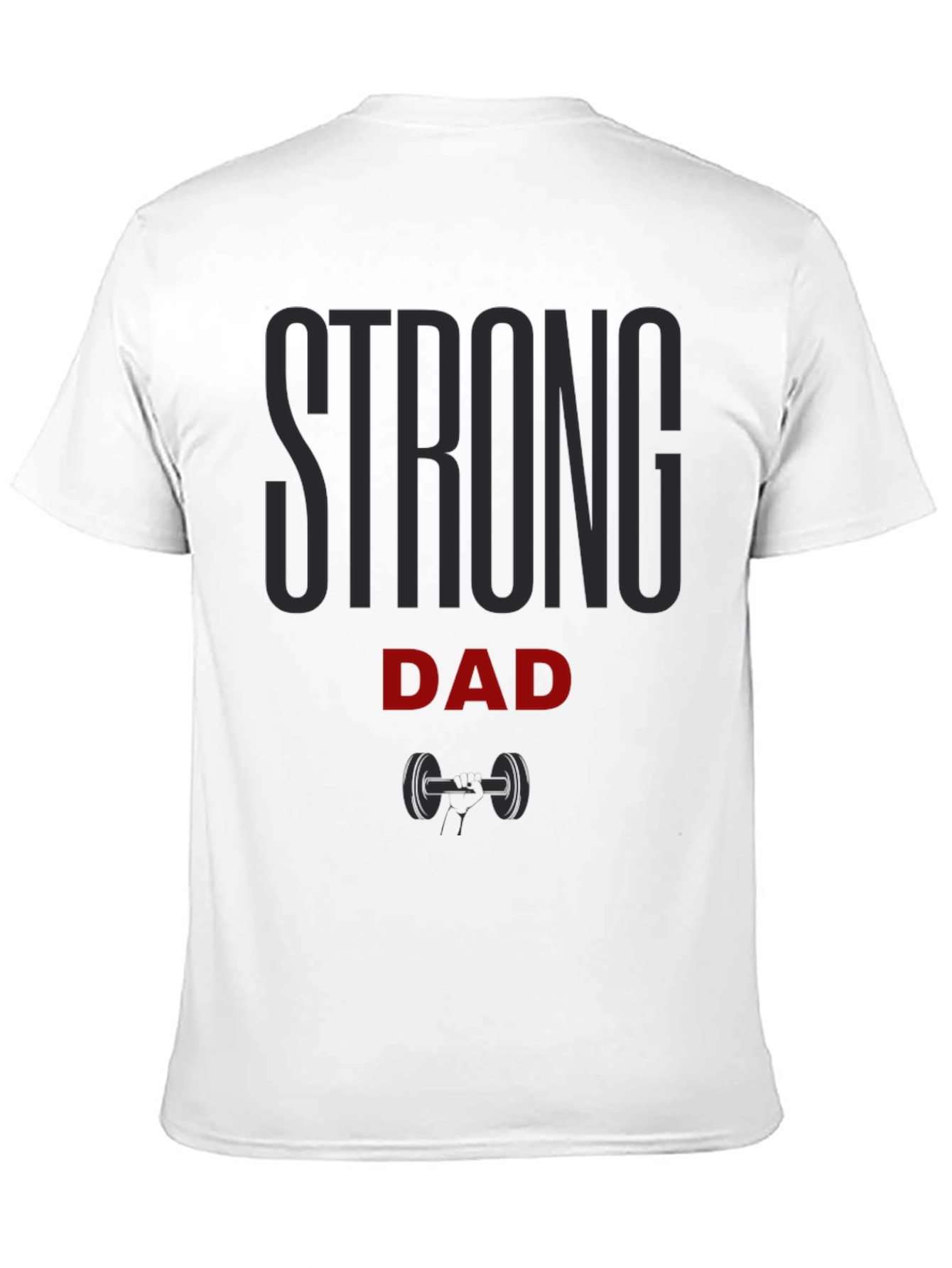 Strong Dad Graphic T-Shirt - Fitness Father Gift
